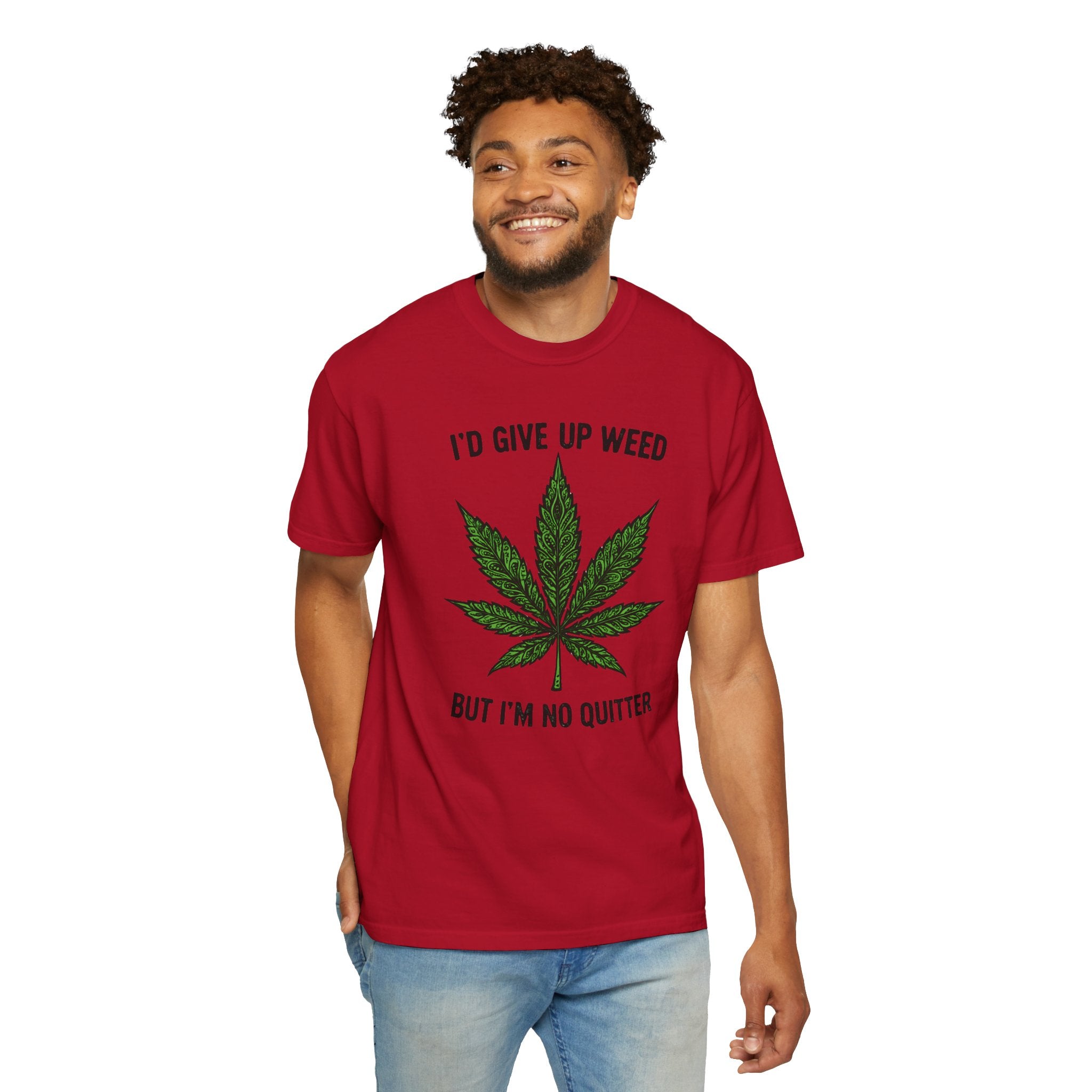 Cannabis Quote Unisex T-Shirt - 'I'd Give Up Weed But I'm No Quitter'