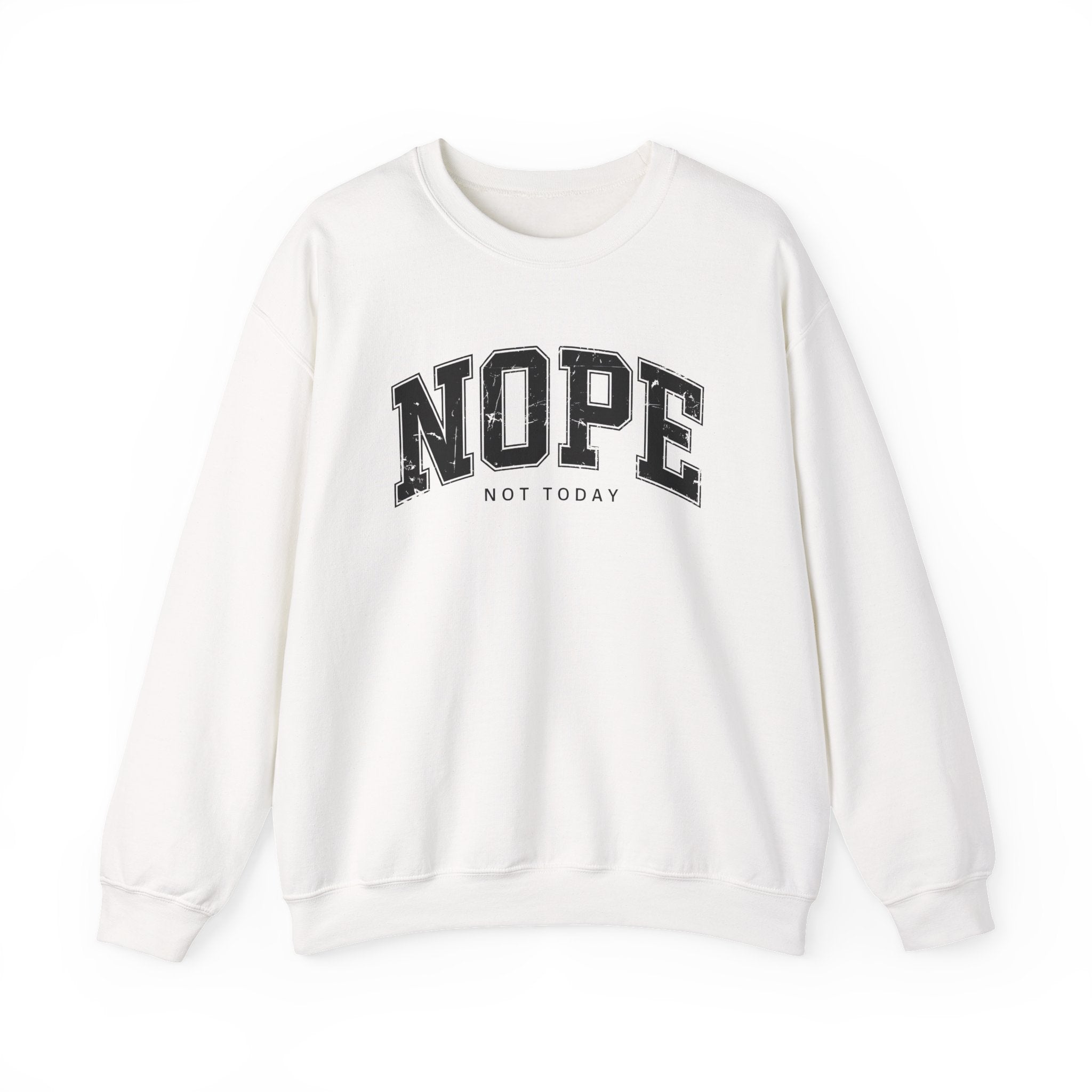 Cozy Unisex Sweatshirt | Cute 'NOPE NOT TODAY' Graphic, Relaxed Fit, Perfect for Casual Wear, Gifts, Everyday Comfort, Chill Days