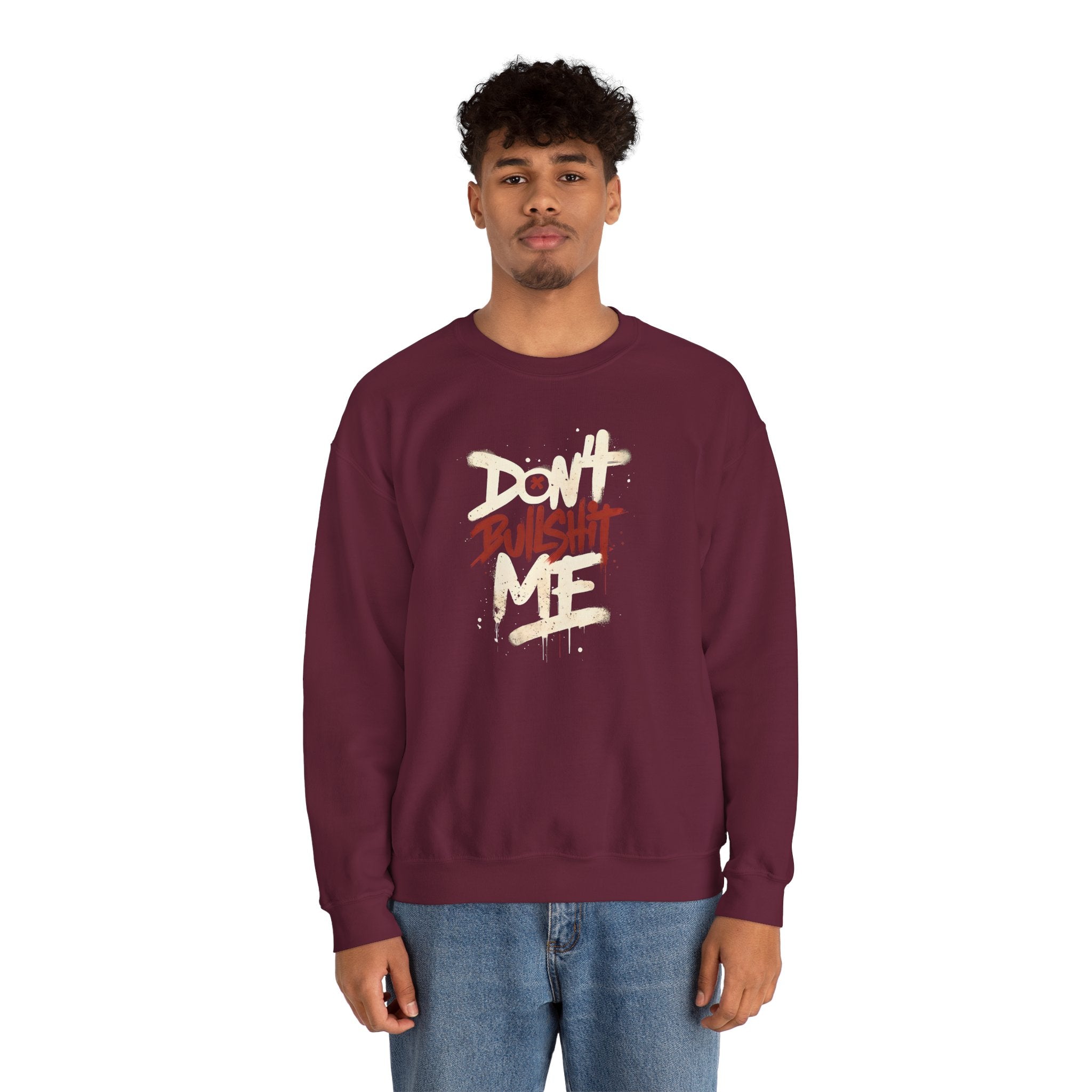 Bold Statement Crewneck Sweatshirt - Don't Bullshit Me, Unisex Pullover, Casual Gift, Streetwear Style, Perfect for Everyday Wear