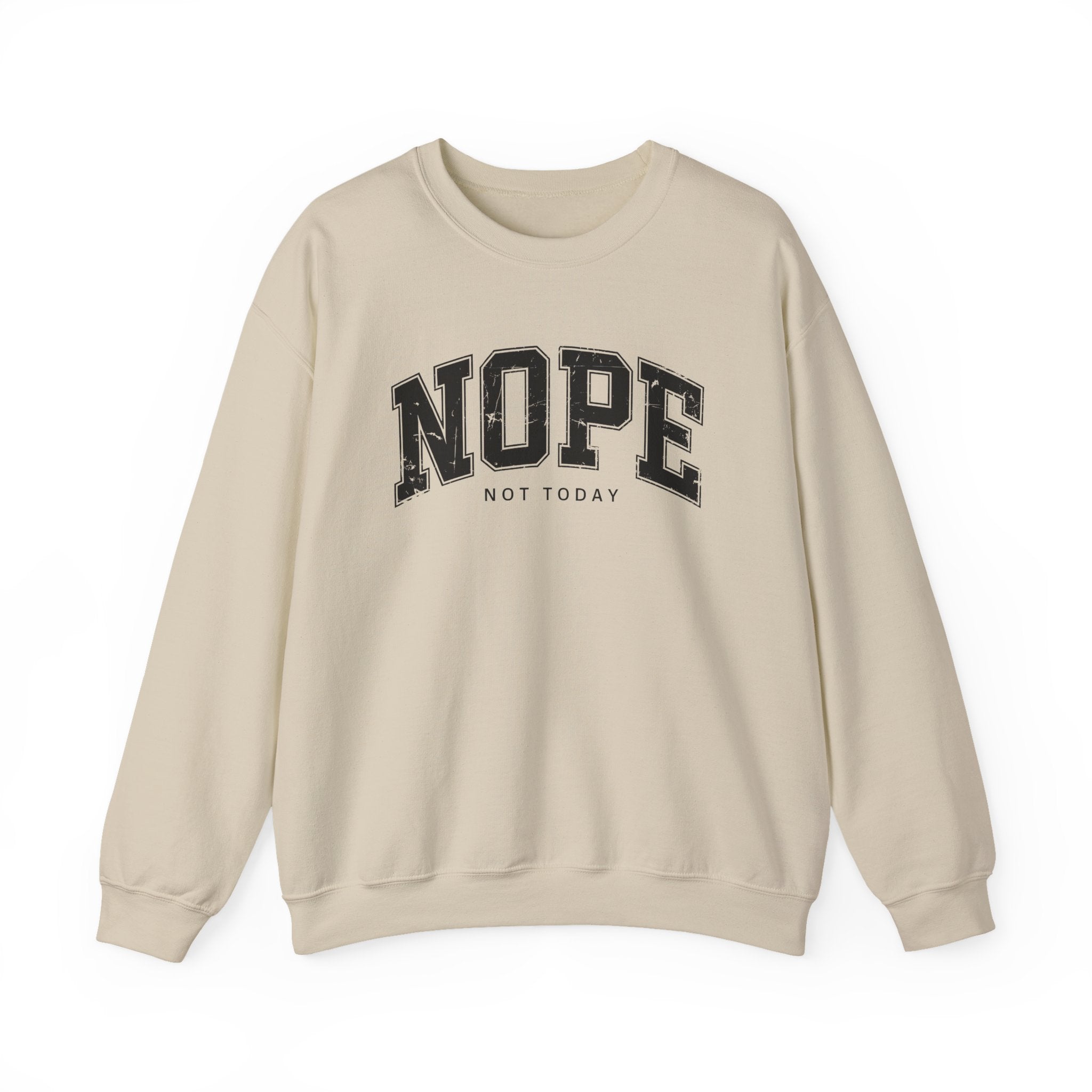 Cozy Unisex Sweatshirt | Cute 'NOPE NOT TODAY' Graphic, Relaxed Fit, Perfect for Casual Wear, Gifts, Everyday Comfort, Chill Days
