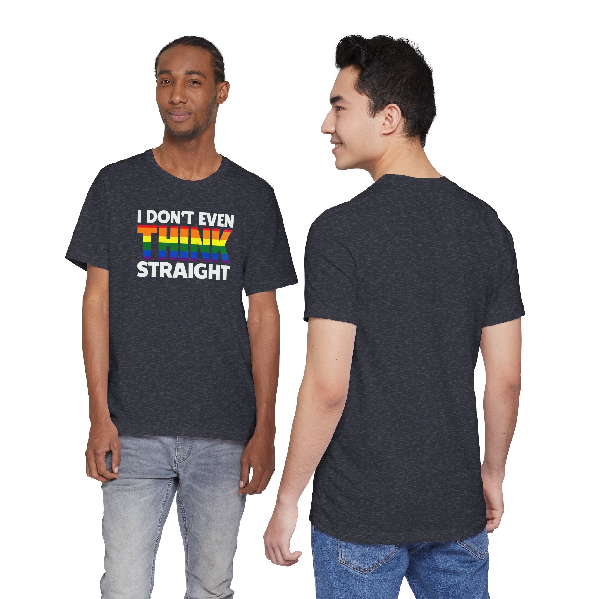 I Don't Even Think Straight Tee — Rainbow Pride Graphic T-Shirt