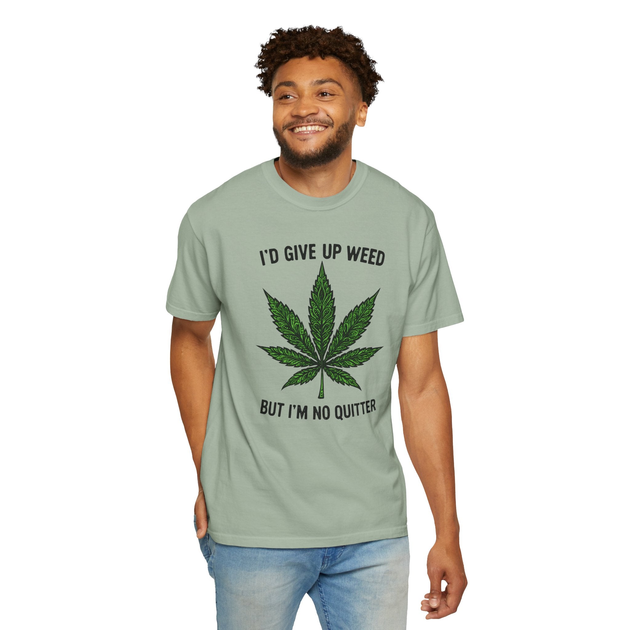 Cannabis Quote Unisex T-Shirt - 'I'd Give Up Weed But I'm No Quitter'