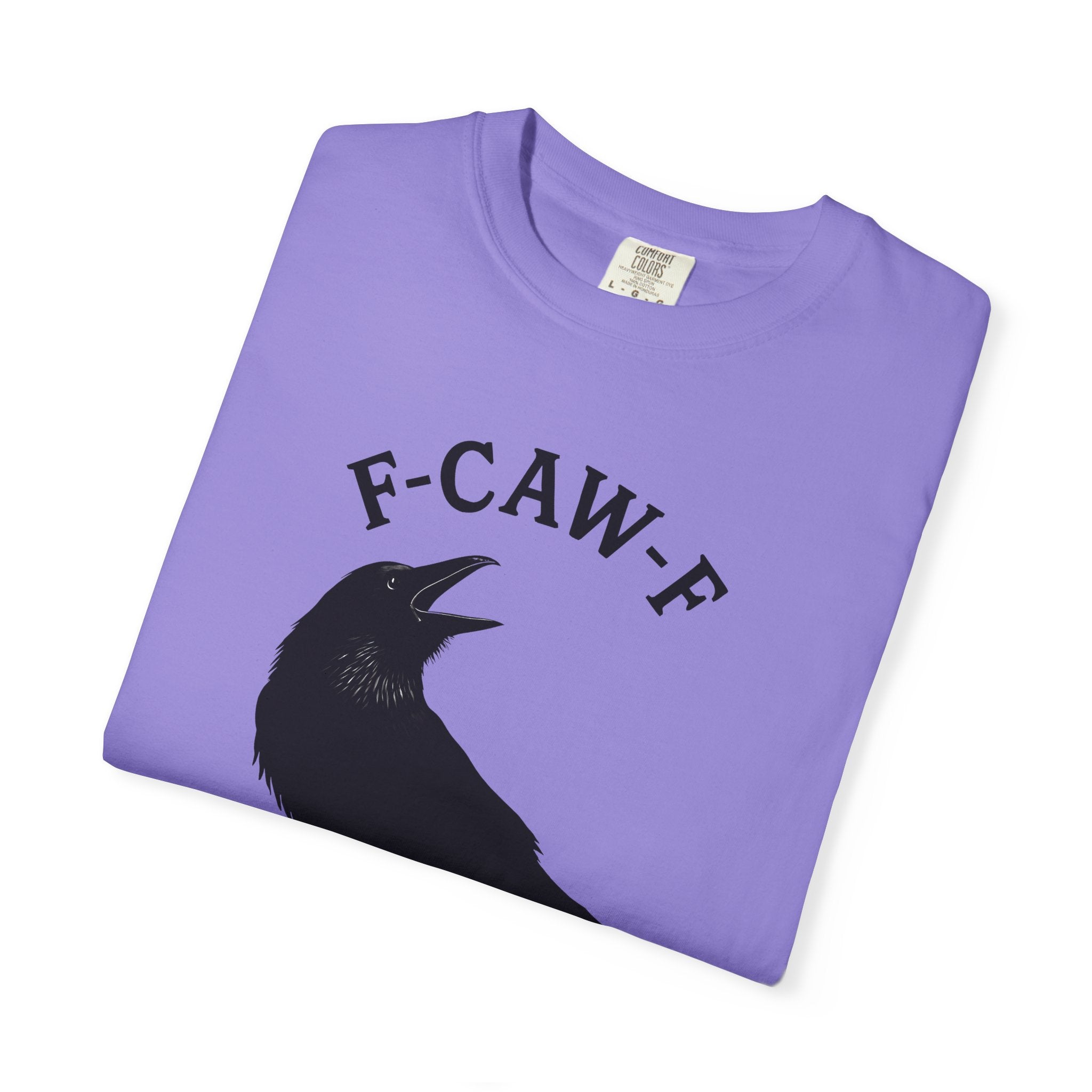 F-Caw-F Unisex Garment-Dyed T-Shirt