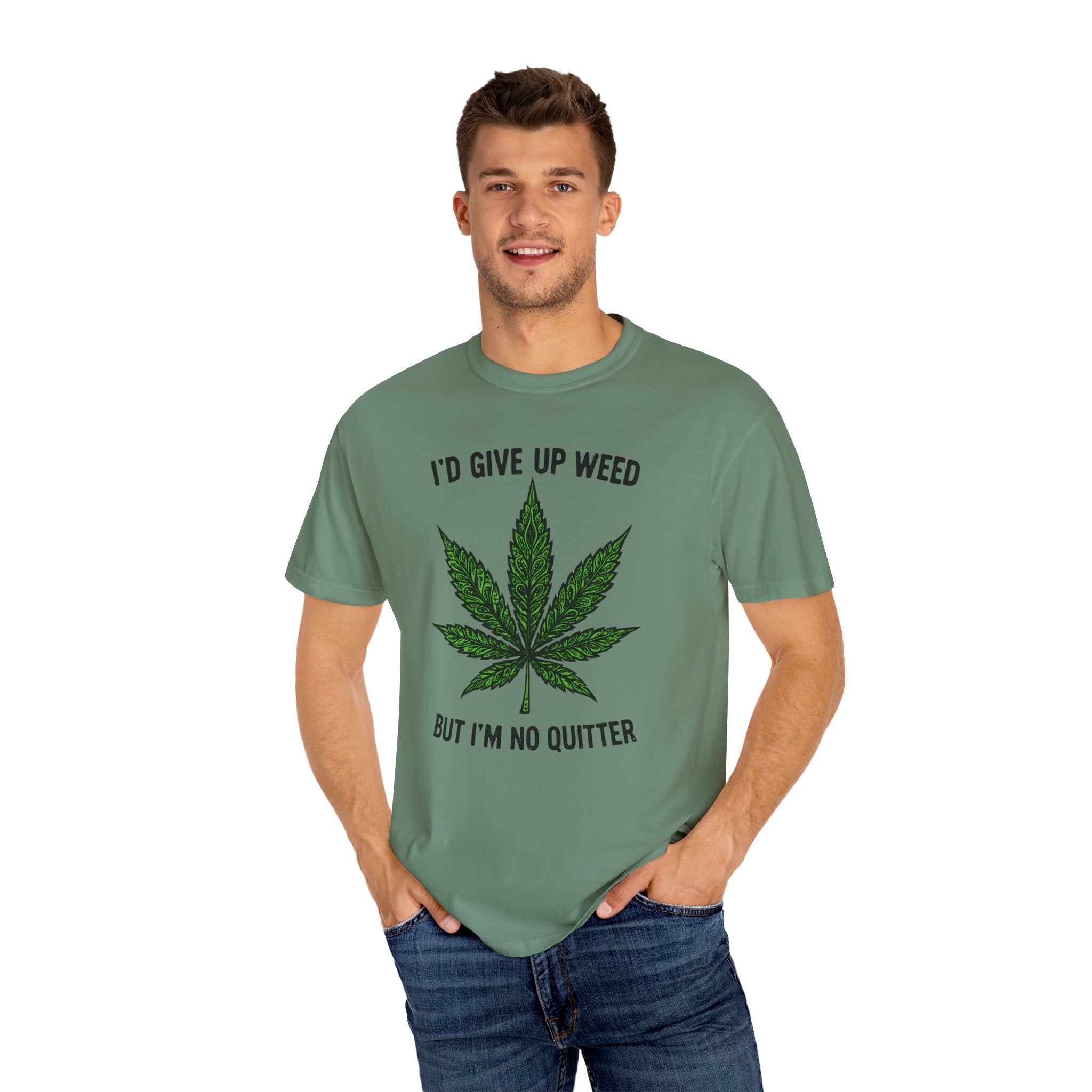 Cannabis Quote Unisex T-Shirt - 'I'd Give Up Weed But I'm No Quitter'