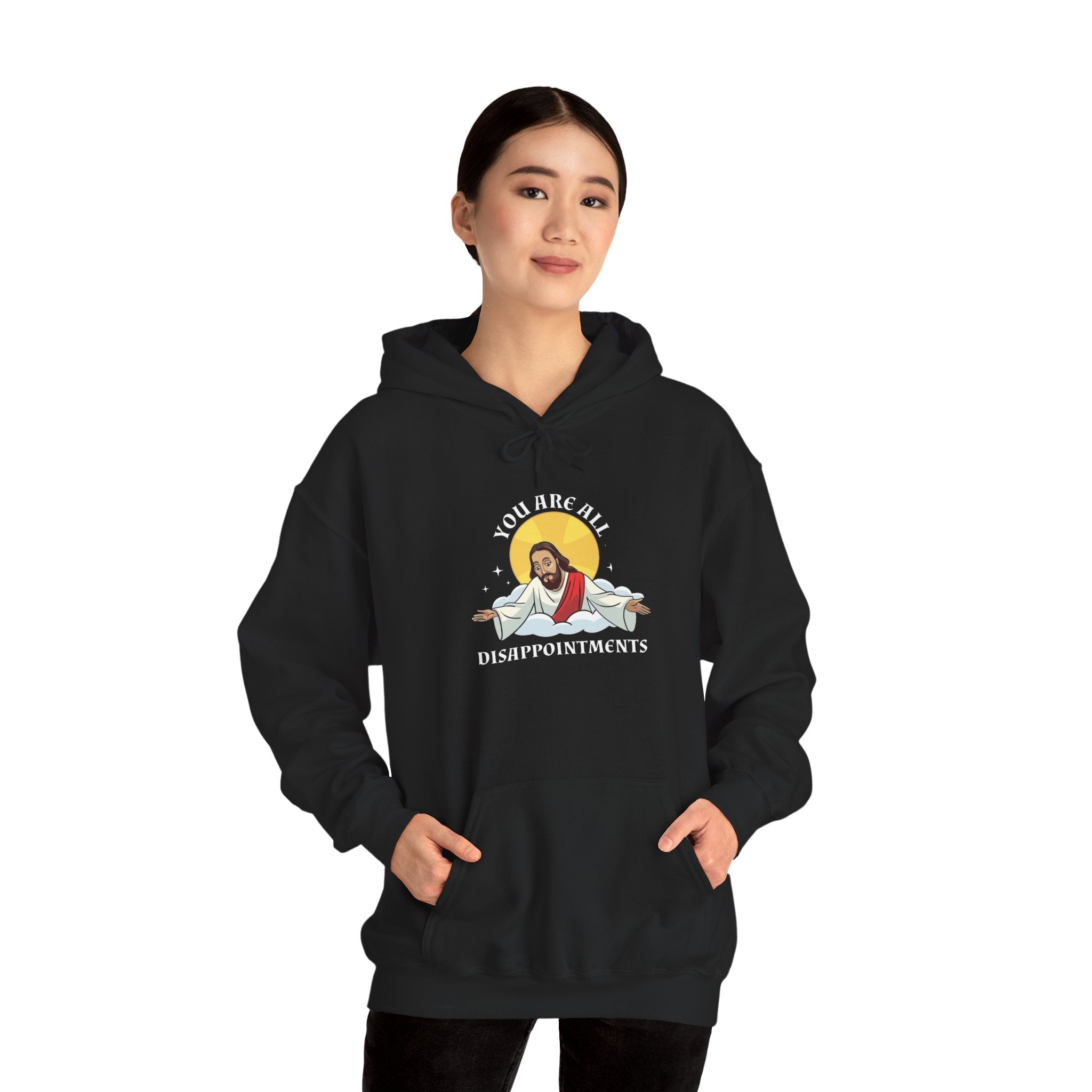 Humorous Unisex Hoodie - 'You Are All Disappointments'