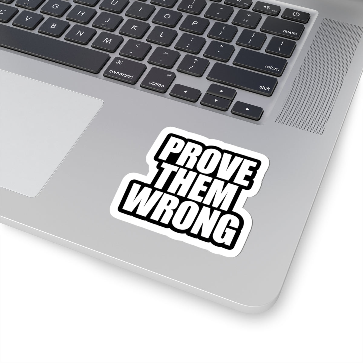 Prove Them Wrong Kiss-Cut Stickers - Motivational Vinyl Decals for Laptops & Water Bottles