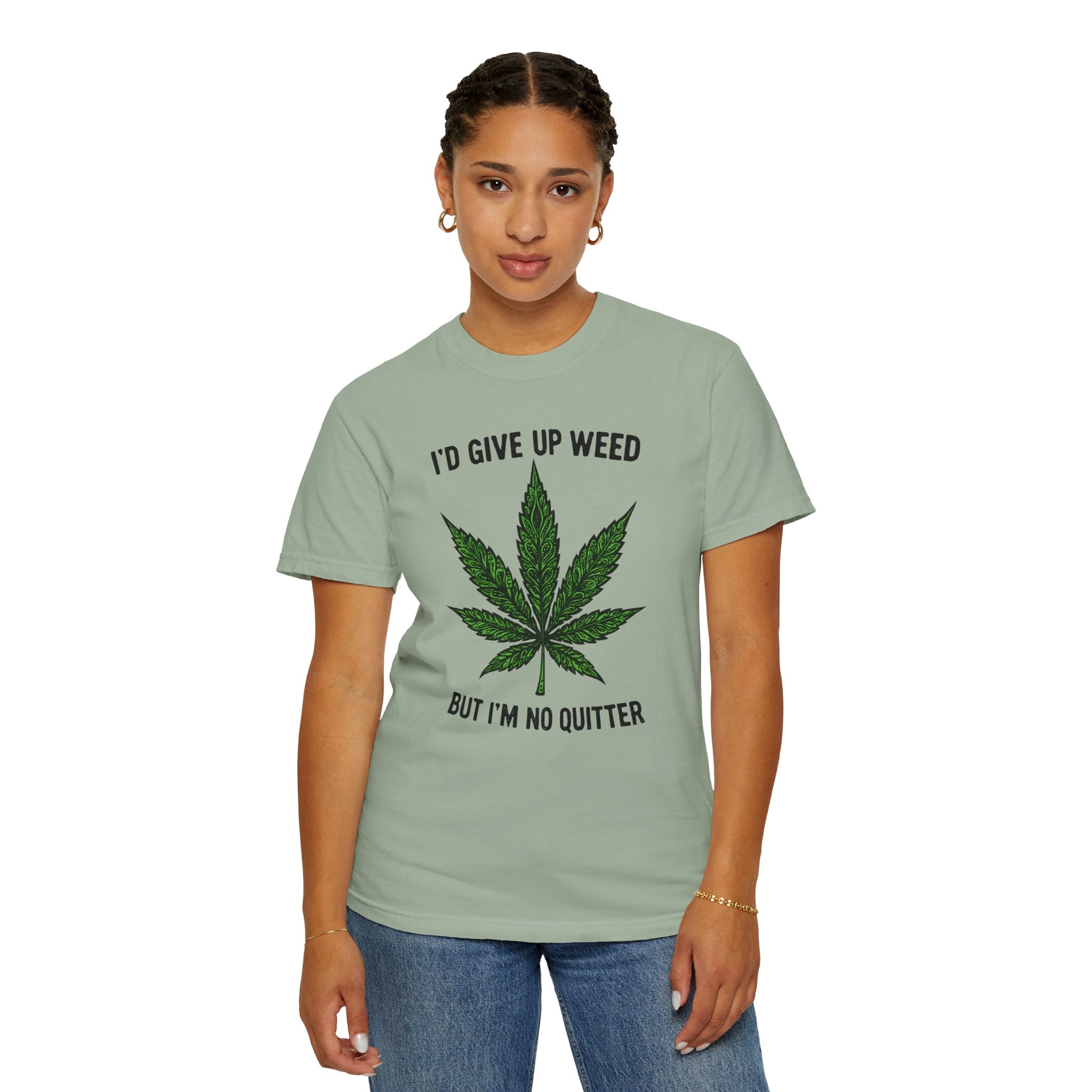 Cannabis Quote Unisex T-Shirt - 'I'd Give Up Weed But I'm No Quitter'