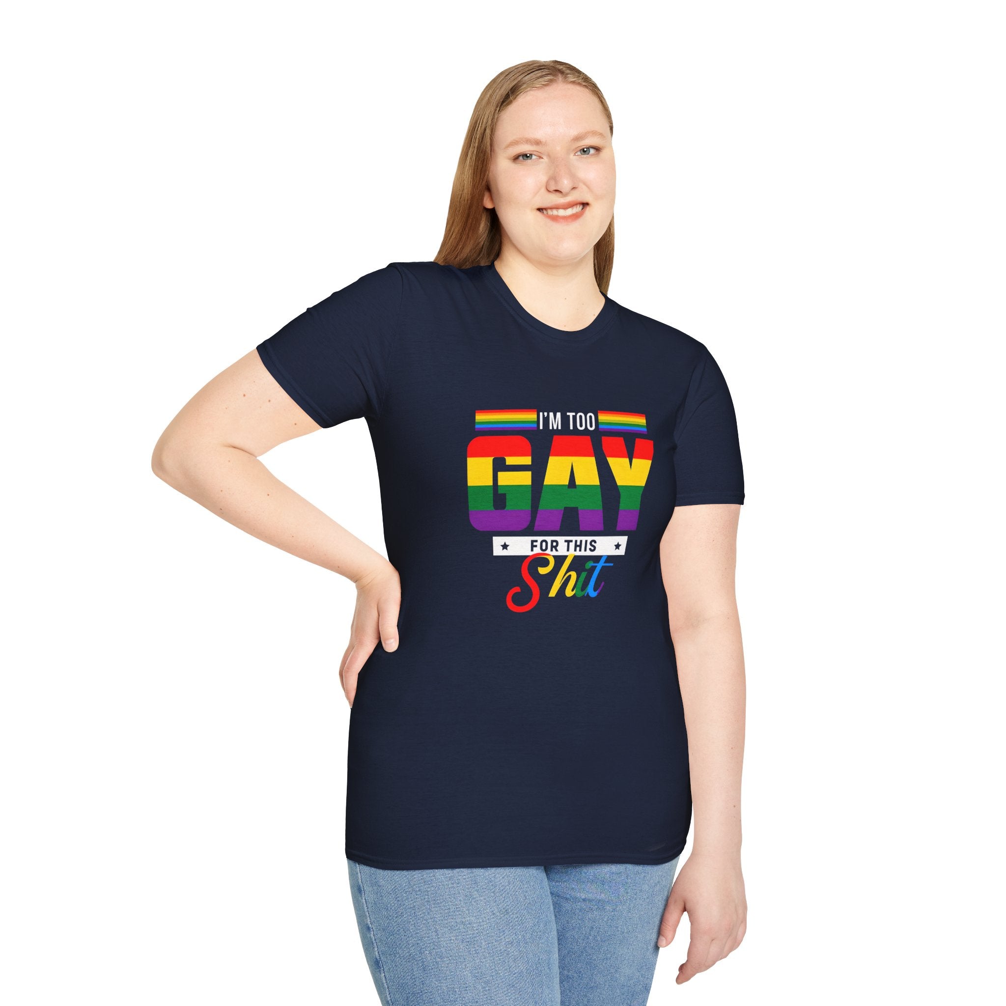 Too Gay For This Shit Rainbow T-Shirt — LGBTQ Pride Graphic Tee