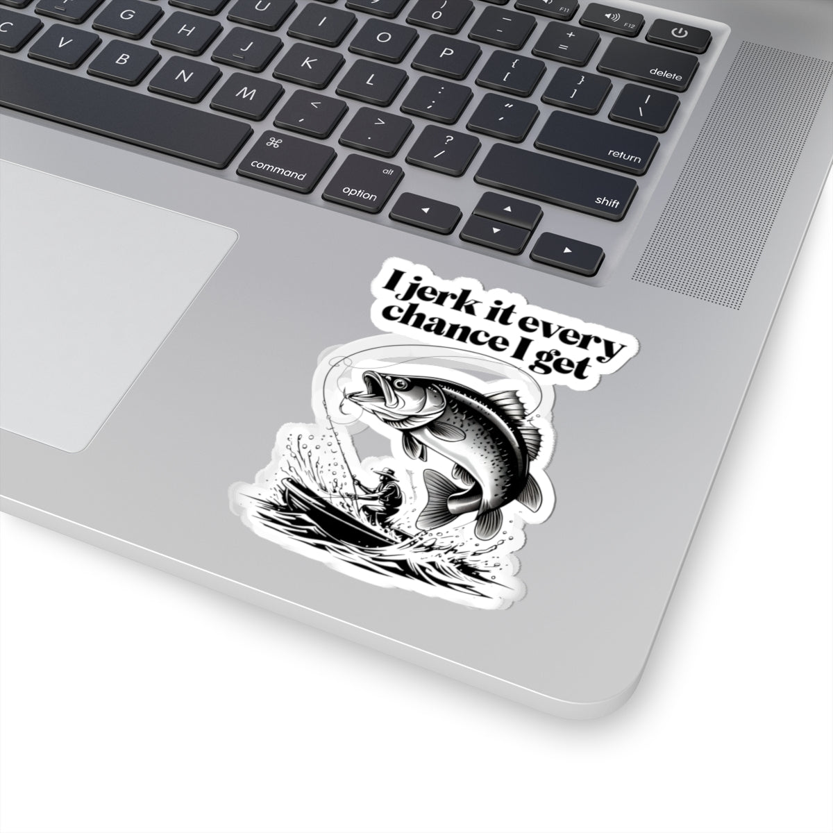 Fishing Humor Kiss-Cut Stickers - "I Jerk It Every Chance I Get"