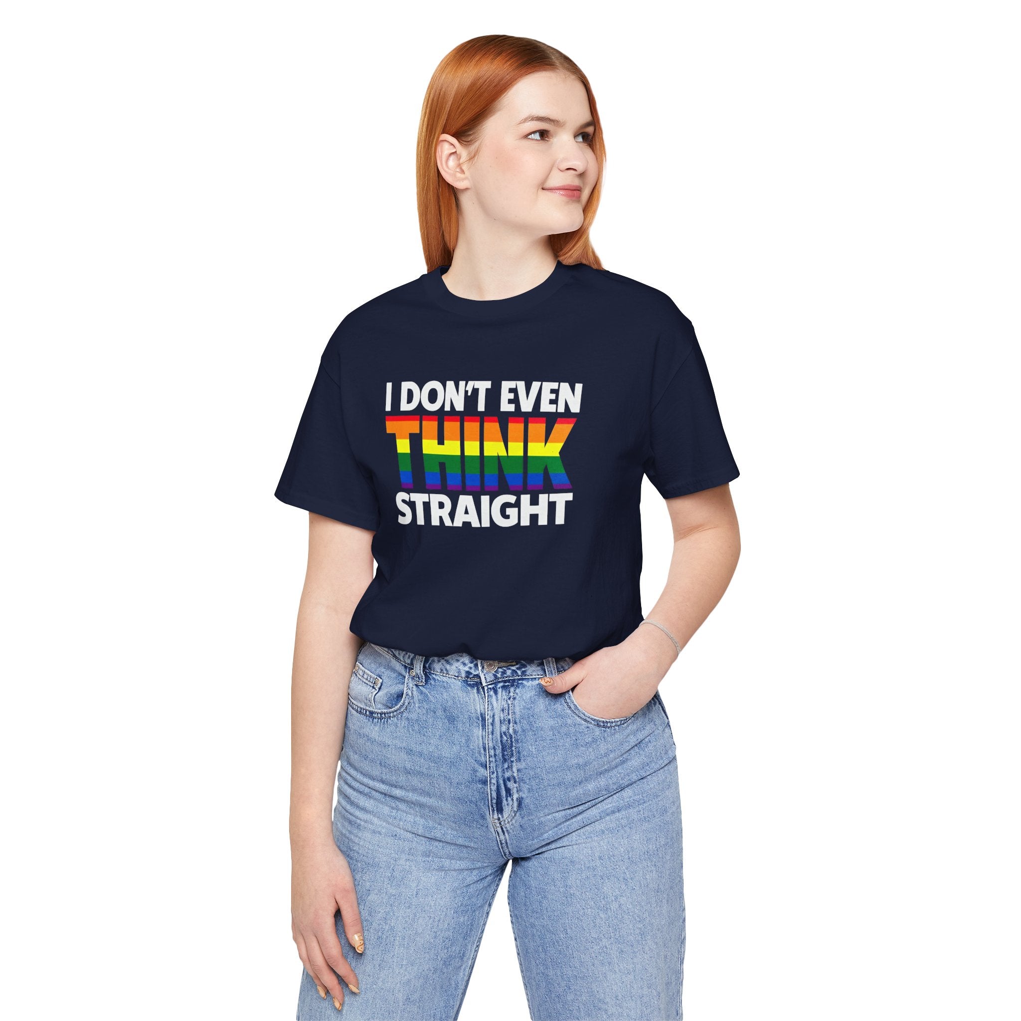 I Don't Even Think Straight Tee — Rainbow Pride Graphic T-Shirt