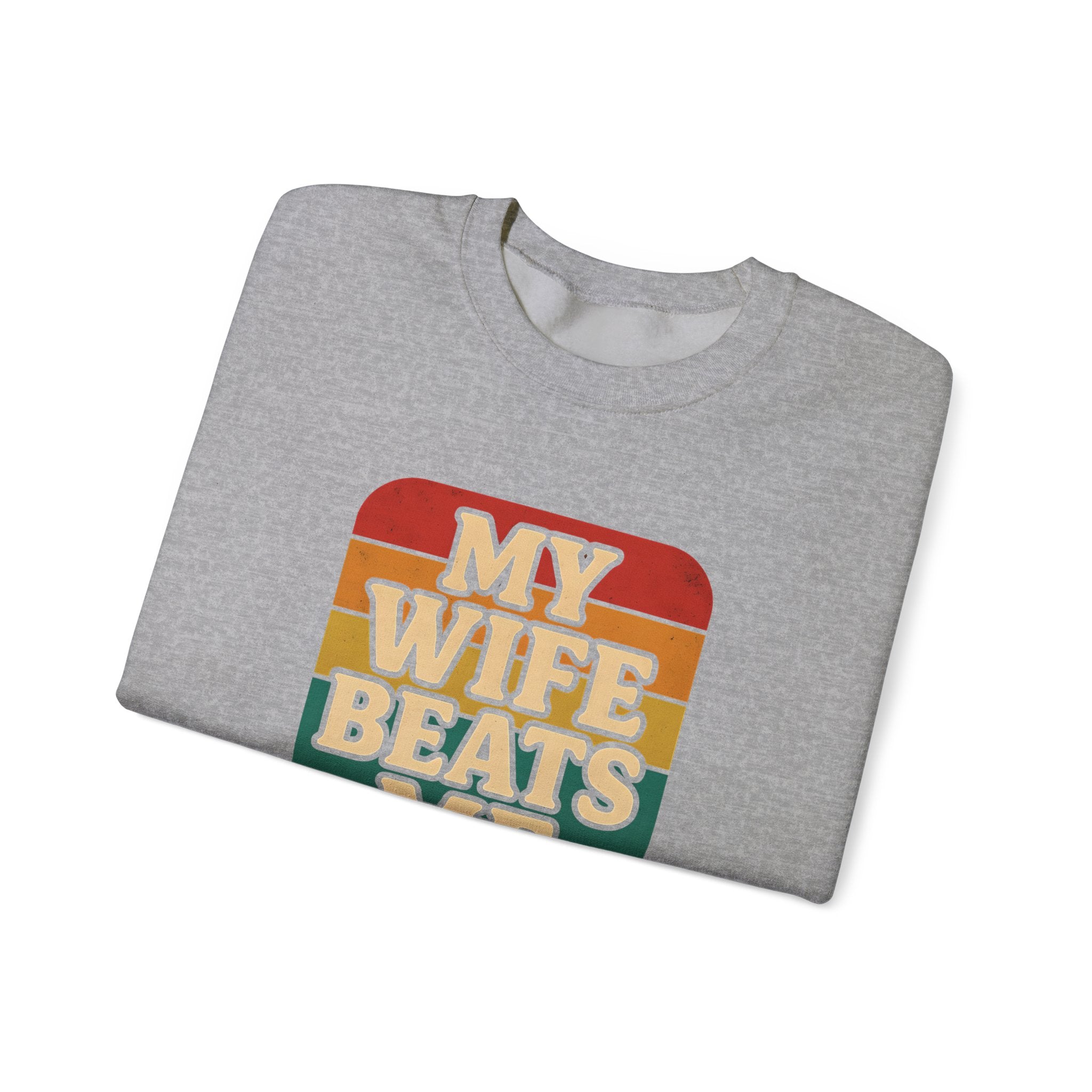 Funny Unisex Crewneck Sweatshirt - 'My Wife Beats Me'