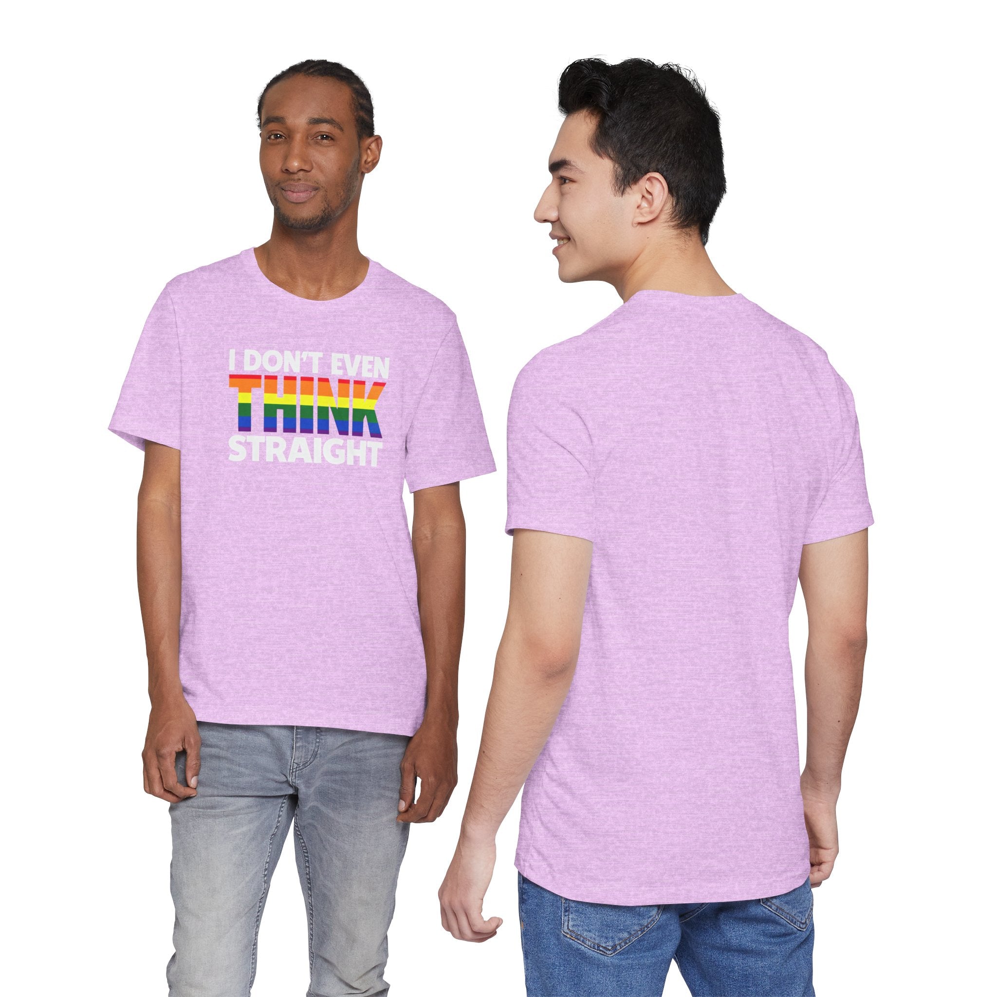 I Don't Even Think Straight Tee — Rainbow Pride Graphic T-Shirt