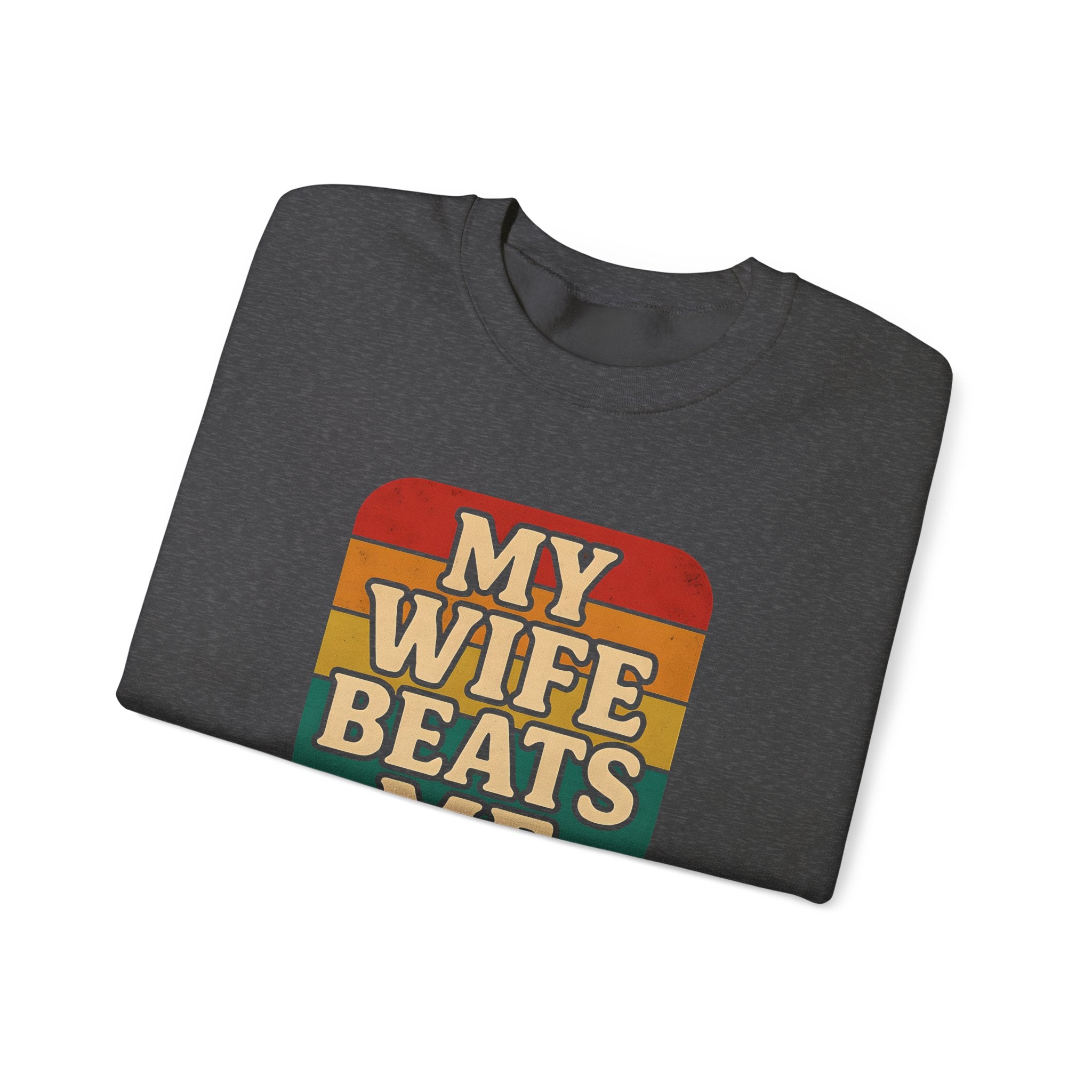 Funny Unisex Crewneck Sweatshirt - 'My Wife Beats Me'