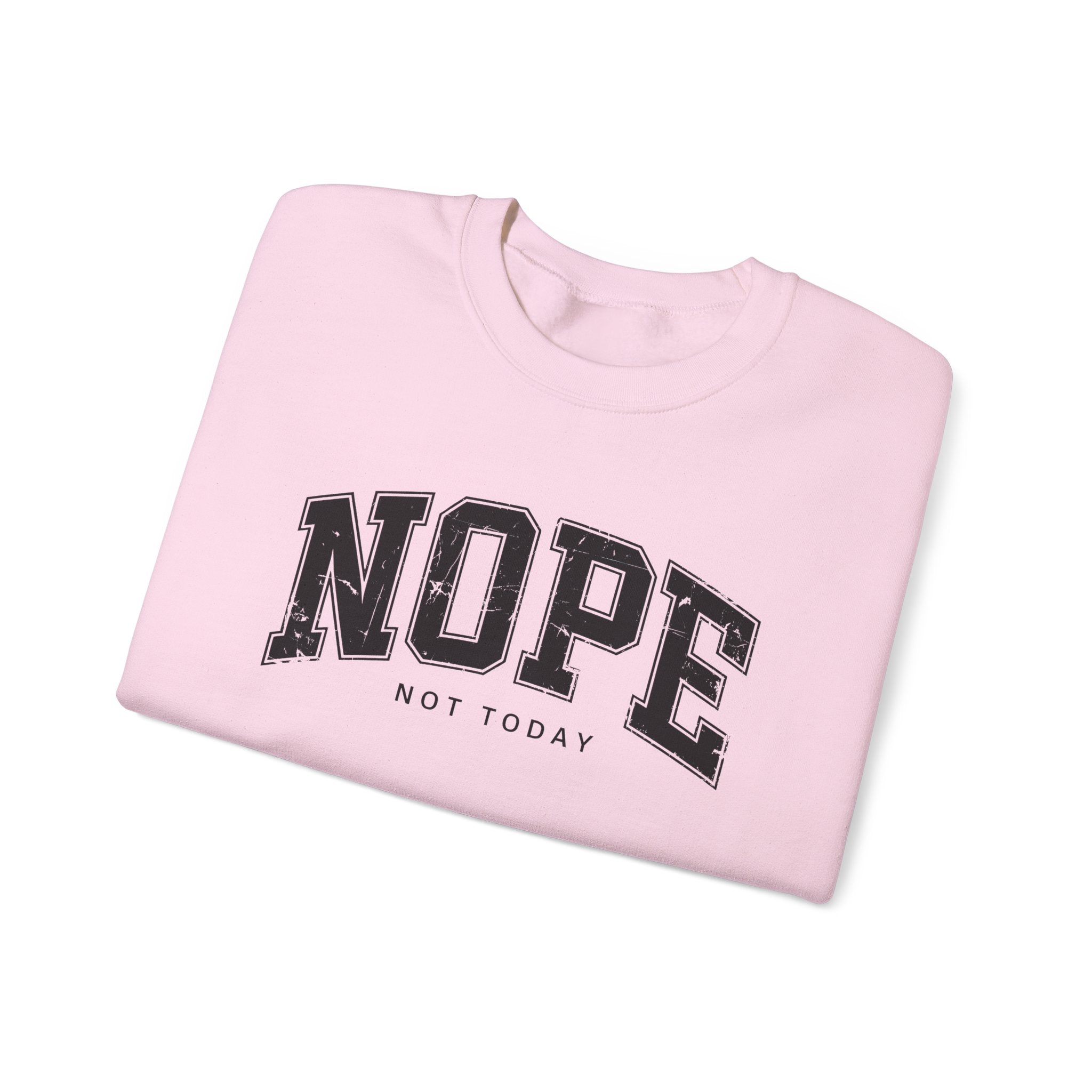 Cozy Unisex Sweatshirt | Cute 'NOPE NOT TODAY' Graphic, Relaxed Fit, Perfect for Casual Wear, Gifts, Everyday Comfort, Chill Days