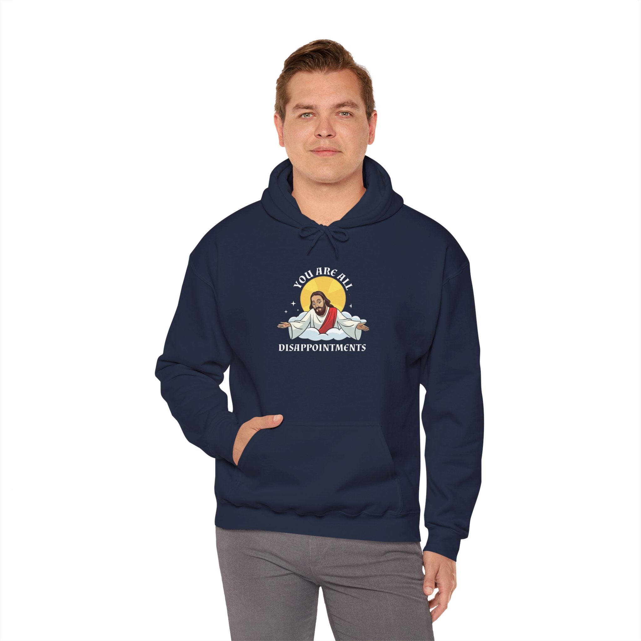 Humorous Unisex Hoodie - 'You Are All Disappointments'