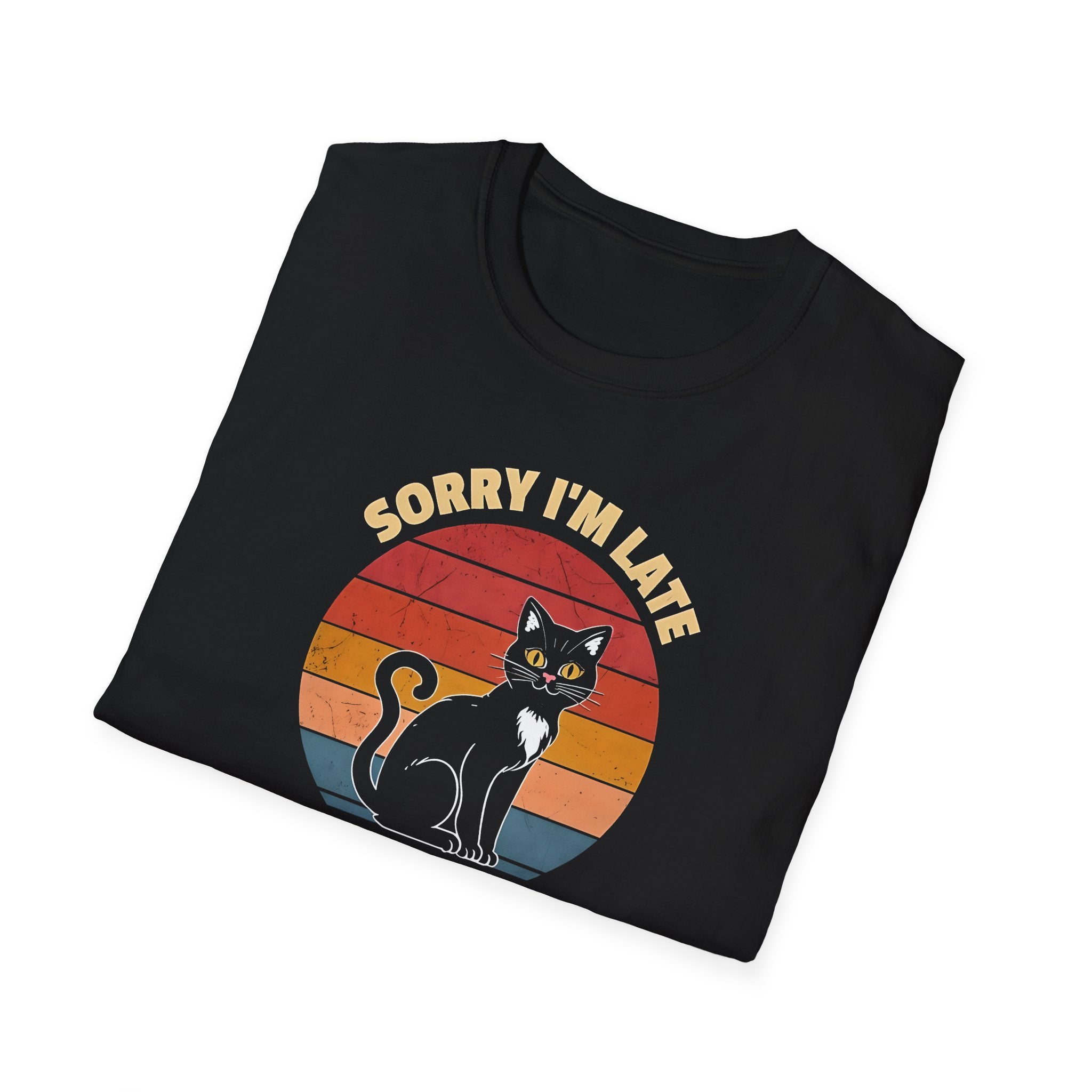 Sorry I’m Late My Cat Was Sitting On Me T-Shirt – Funny Cat Lover Tee