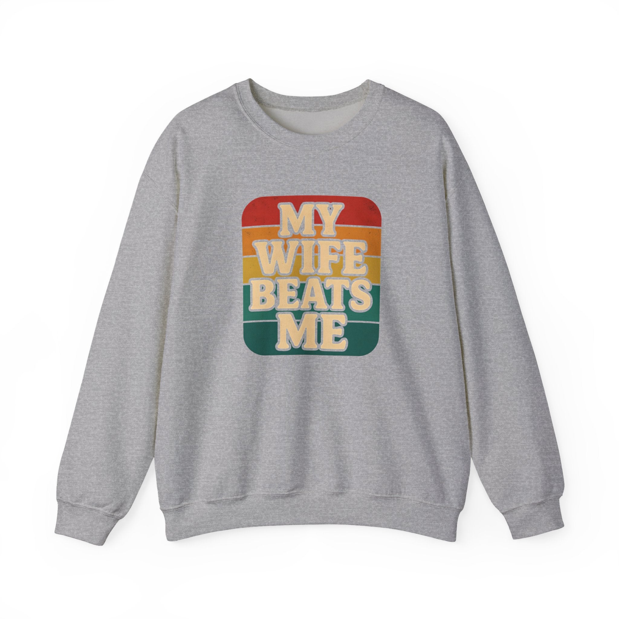 Funny Unisex Crewneck Sweatshirt - 'My Wife Beats Me'