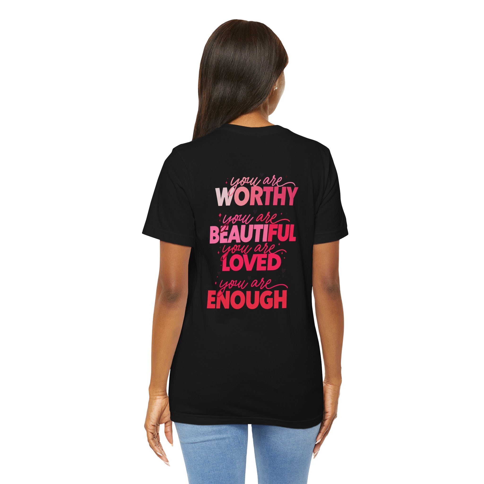 Be Kind Tee — "You Are Worthy, Beautiful, Loved, Enough" Inspirational Graphic T-Shirt