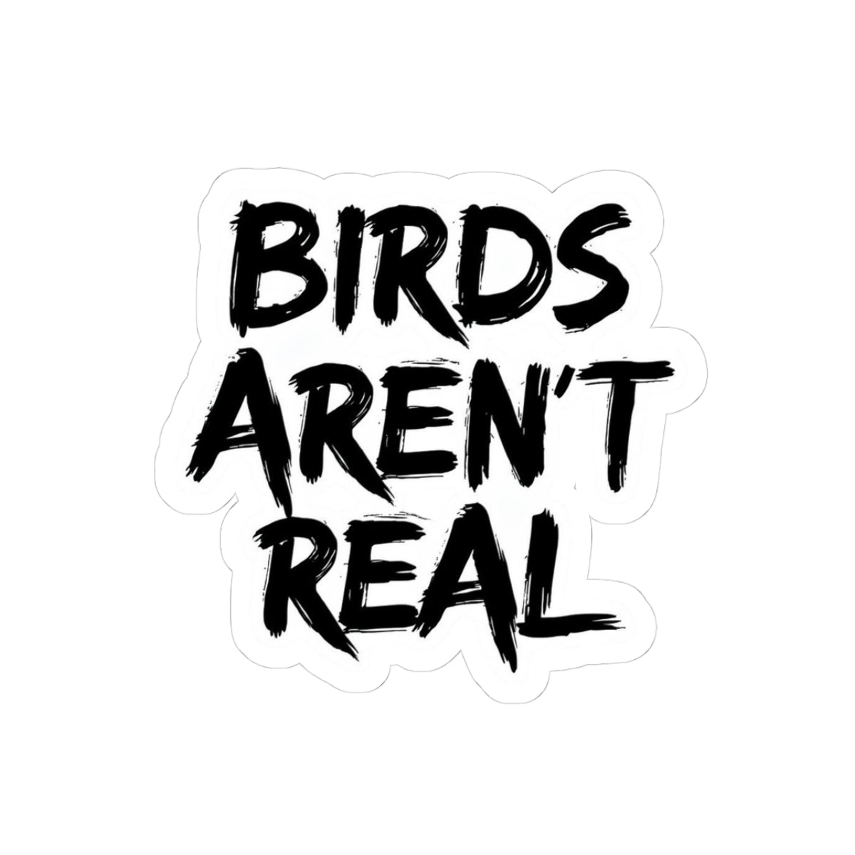 Birds Aren't Real Kiss-Cut Stickers | Fun & Quirky Vinyl Decals for Laptop, Water Bottle & Phone