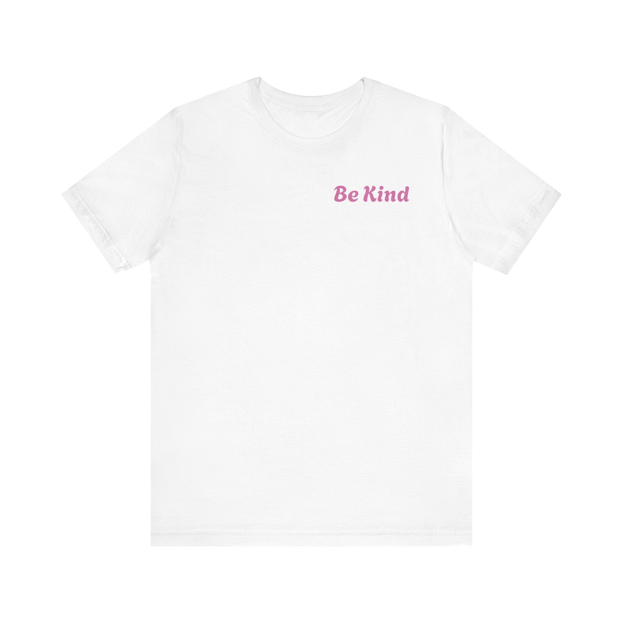 Be Kind Tee — "You Are Worthy, Beautiful, Loved, Enough" Inspirational Graphic T-Shirt