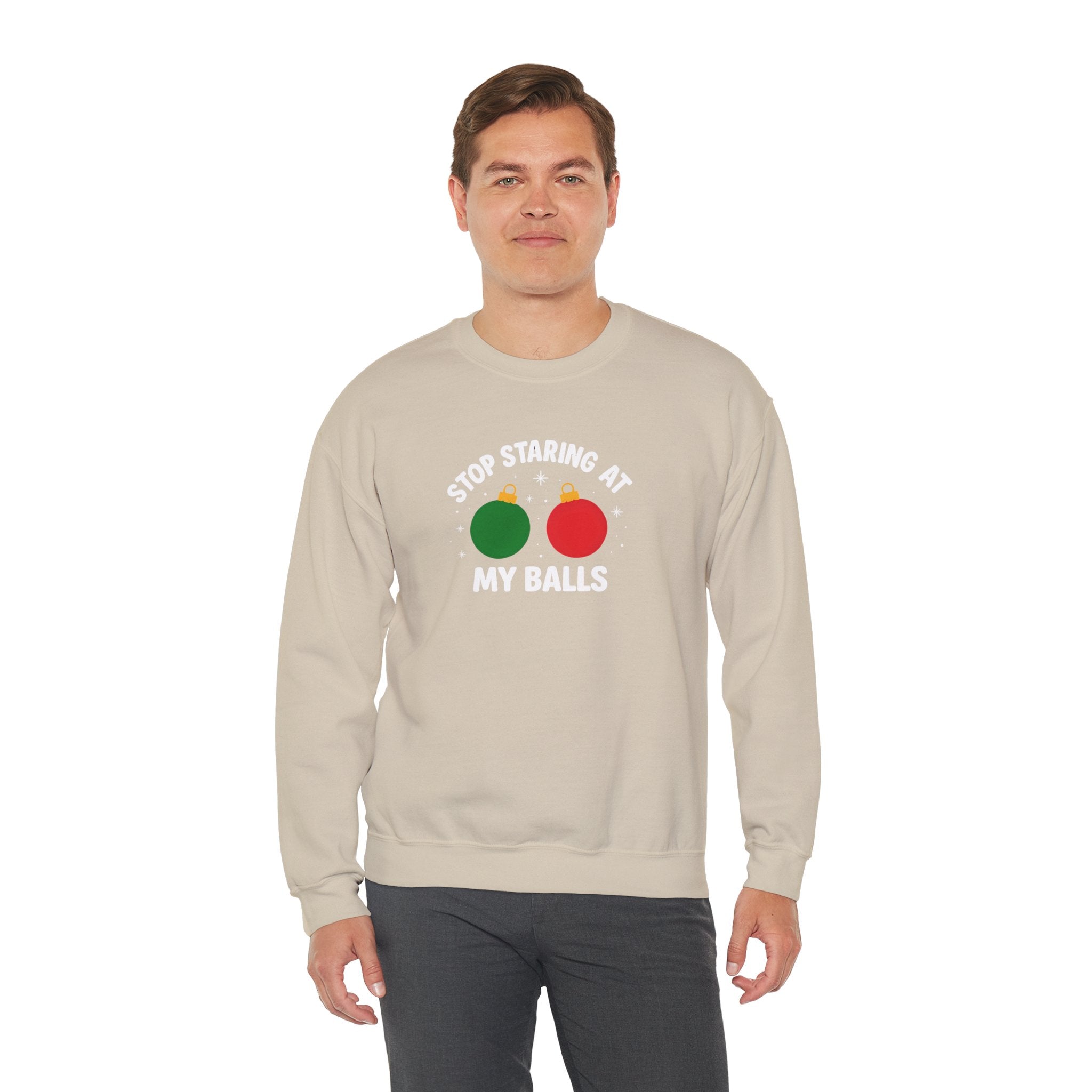 Christmas Sweatshirt – "Stop Staring at My Balls" Holiday Ornament Graphic Crewneck