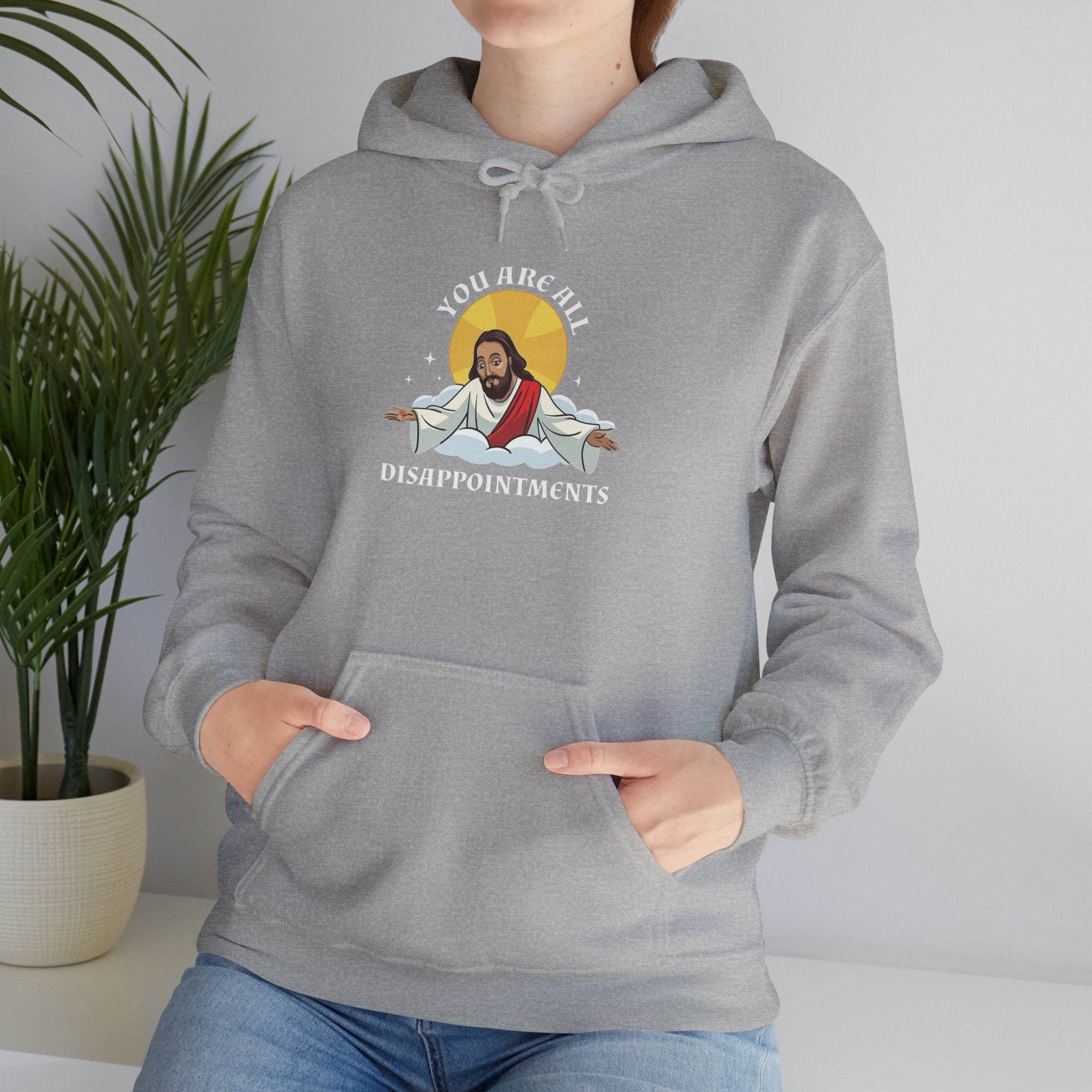 Humorous Unisex Hoodie - 'You Are All Disappointments'
