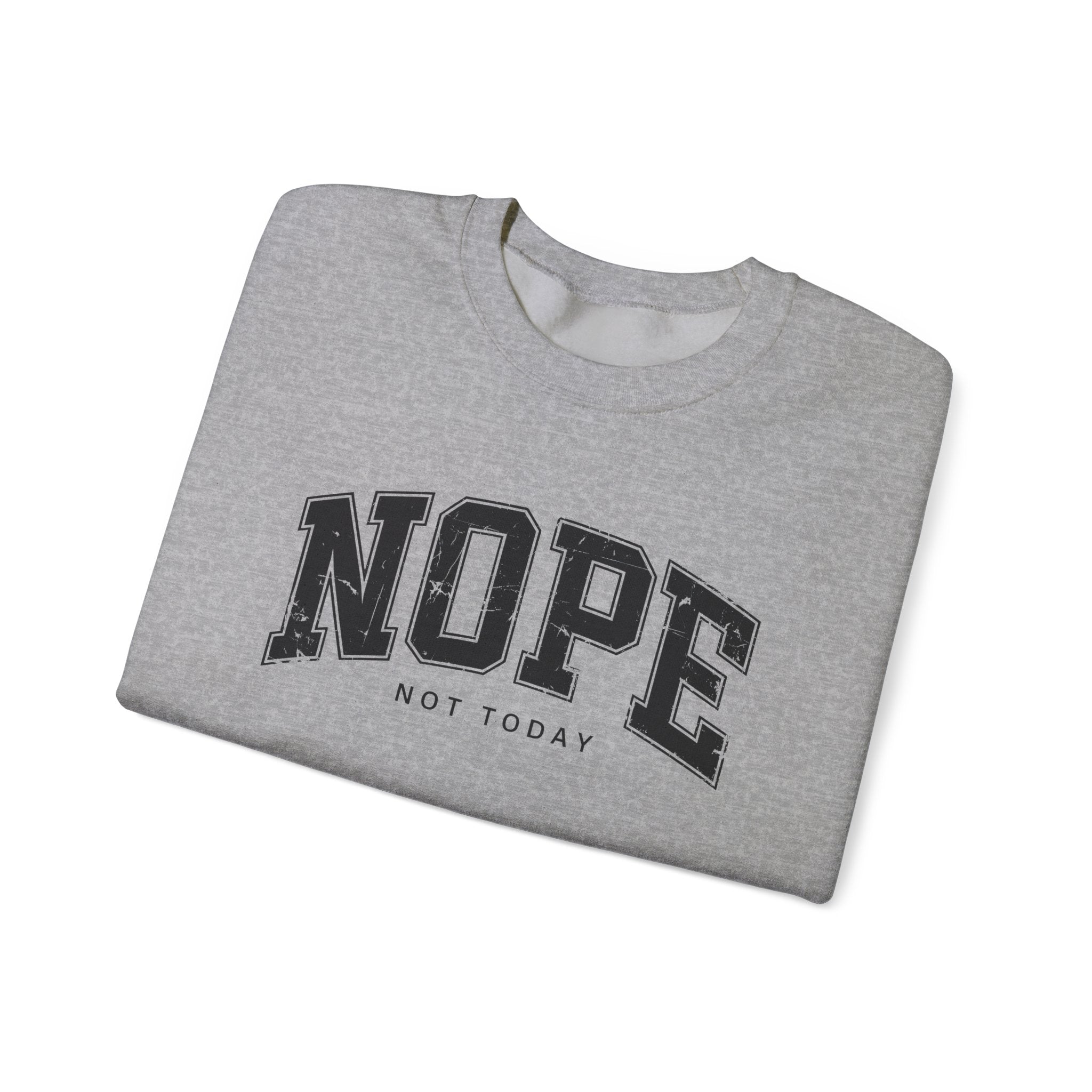 Cozy Unisex Sweatshirt | Cute 'NOPE NOT TODAY' Graphic, Relaxed Fit, Perfect for Casual Wear, Gifts, Everyday Comfort, Chill Days