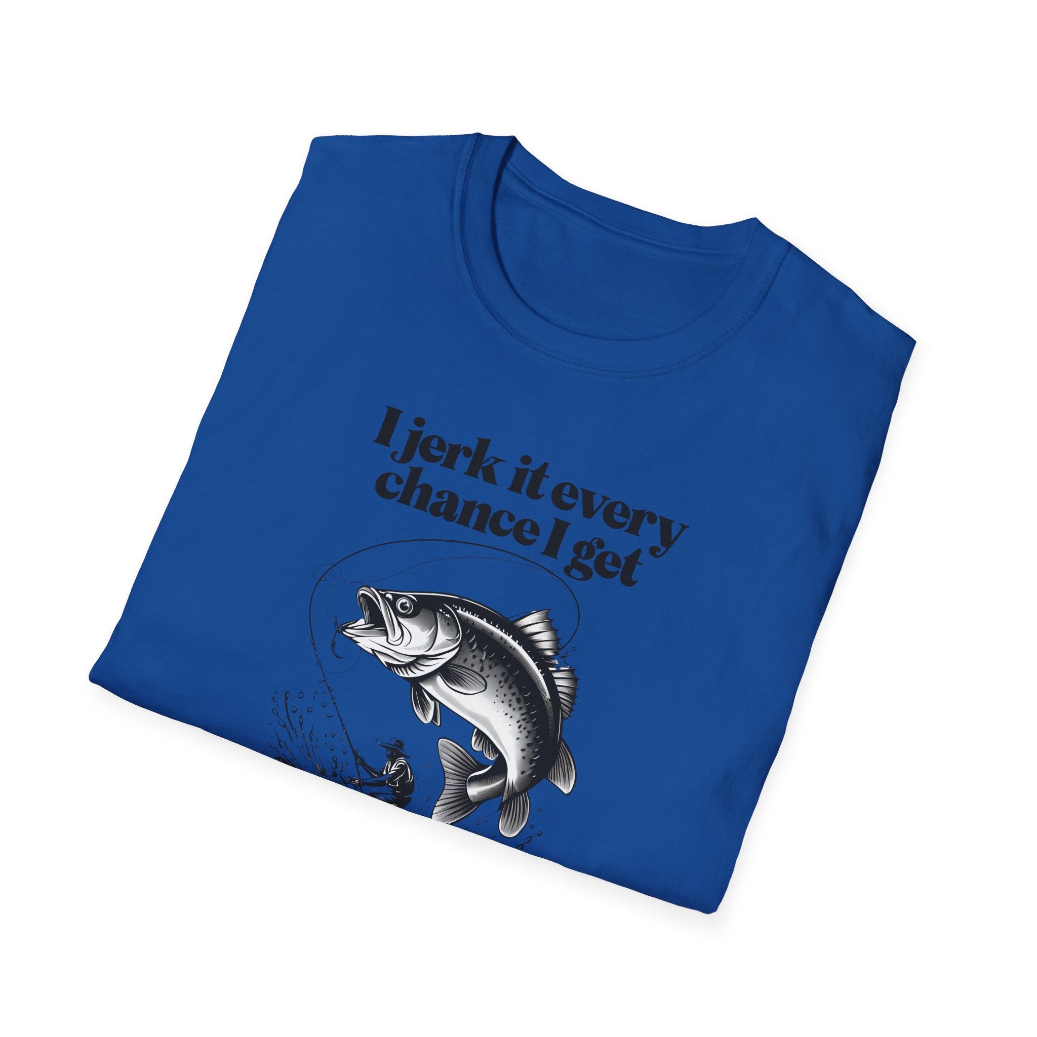 Copy of Funny Fishing T-Shirt, I Jerk It Every Chance I Get, Gifts for Fishermen, Unisex Tee, Casual Wear, Fishing Humor Shirt