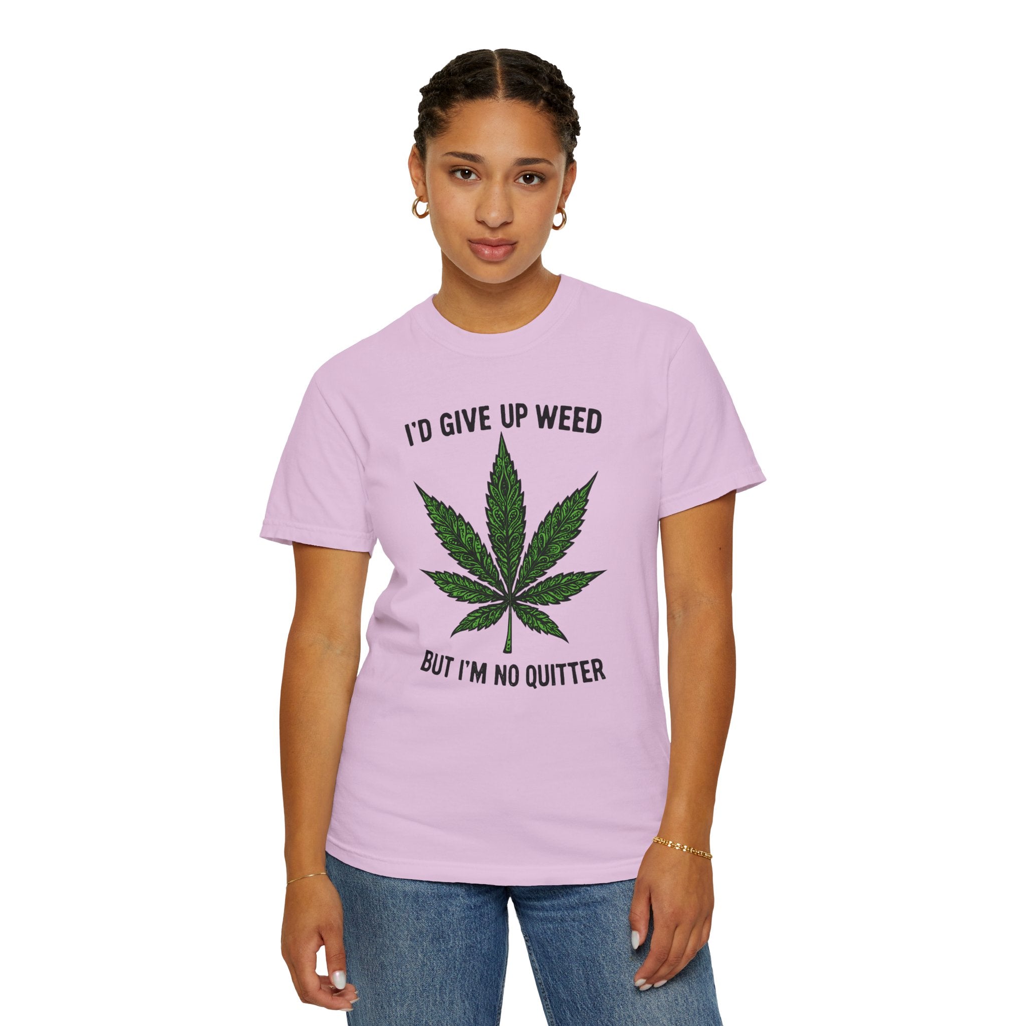 Cannabis Quote Unisex T-Shirt - 'I'd Give Up Weed But I'm No Quitter'