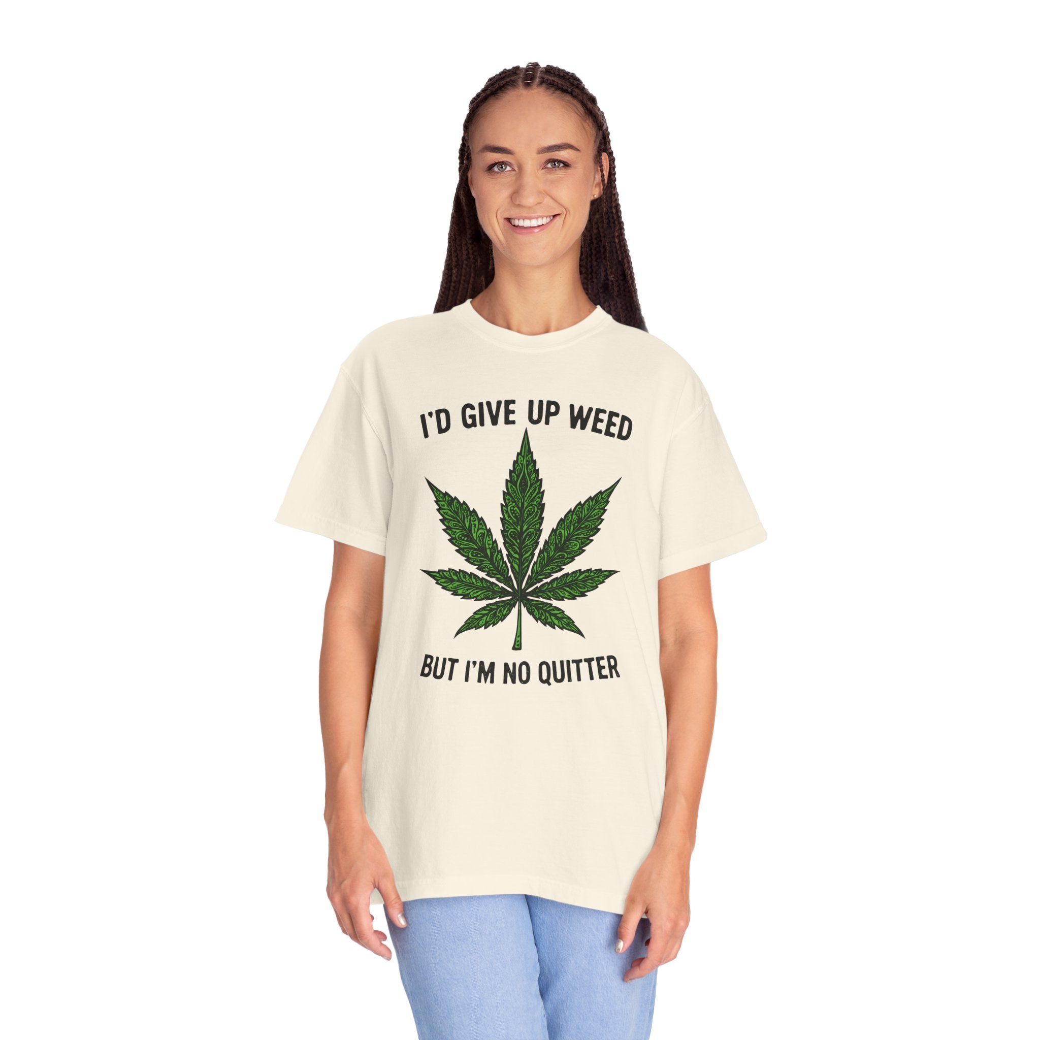 Cannabis Quote Unisex T-Shirt - 'I'd Give Up Weed But I'm No Quitter'
