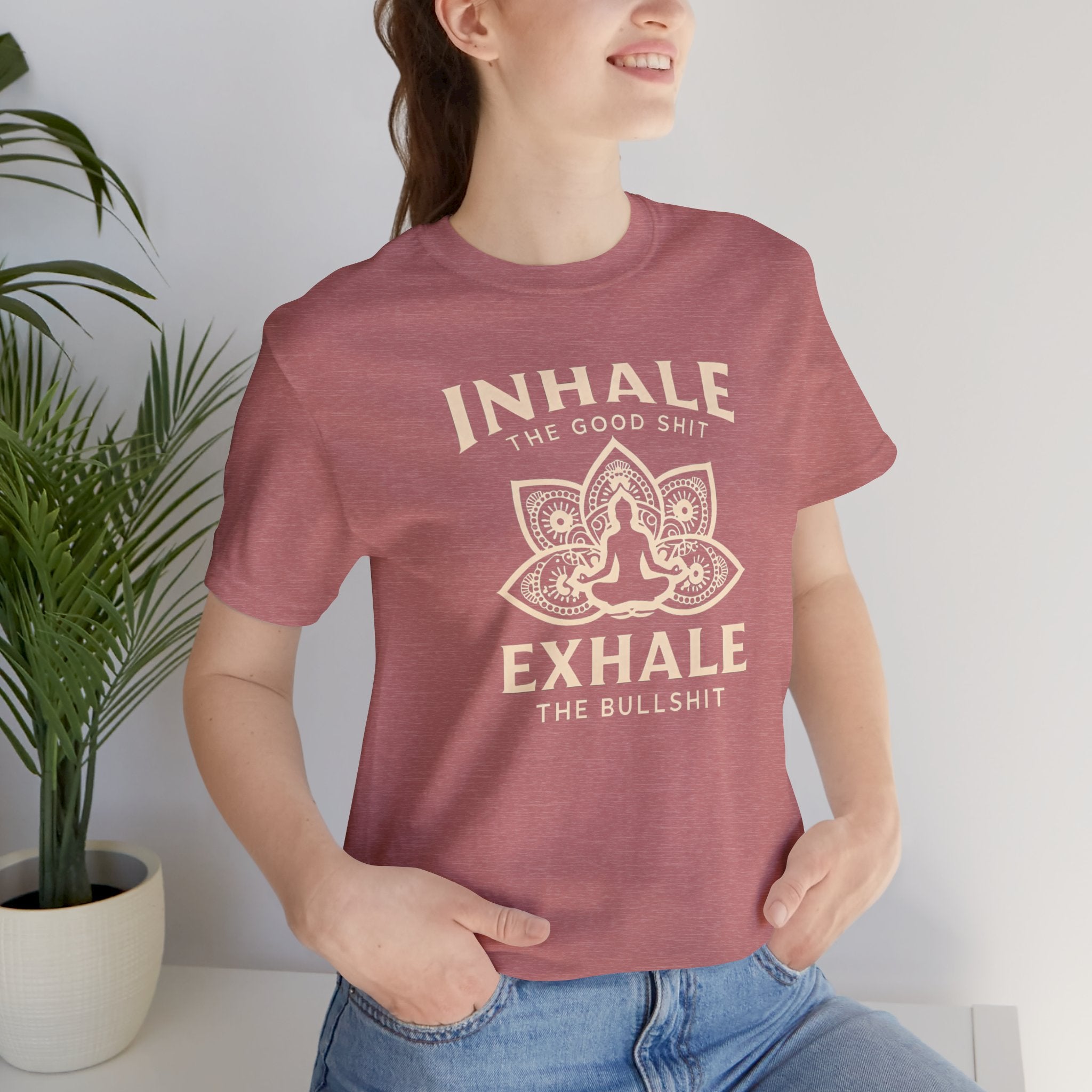 Inhale the Good, Exhale the Bullshit T-Shirt — Yoga Meditation Graphic Tee