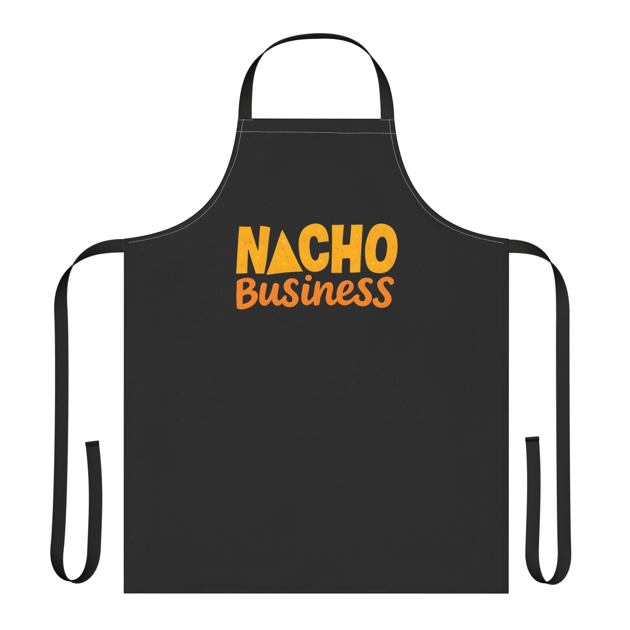 Nacho Business Apron — Funny Kitchen Apron for Cooks & Grillers