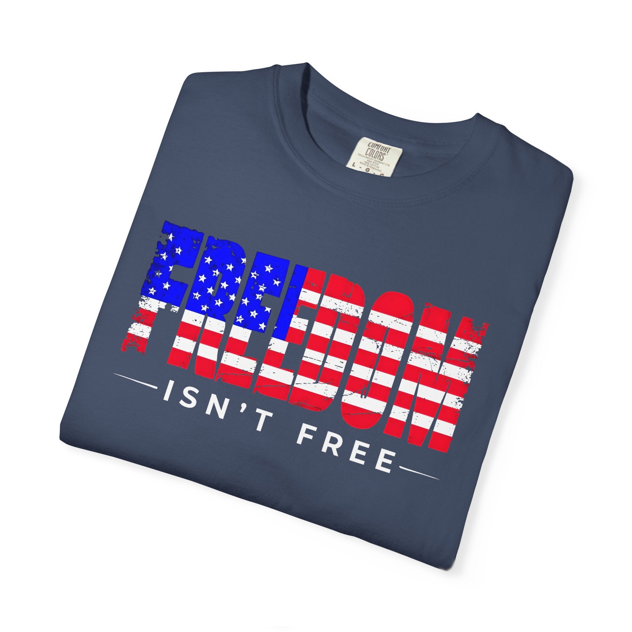Freedom Isn't Free T-shirt