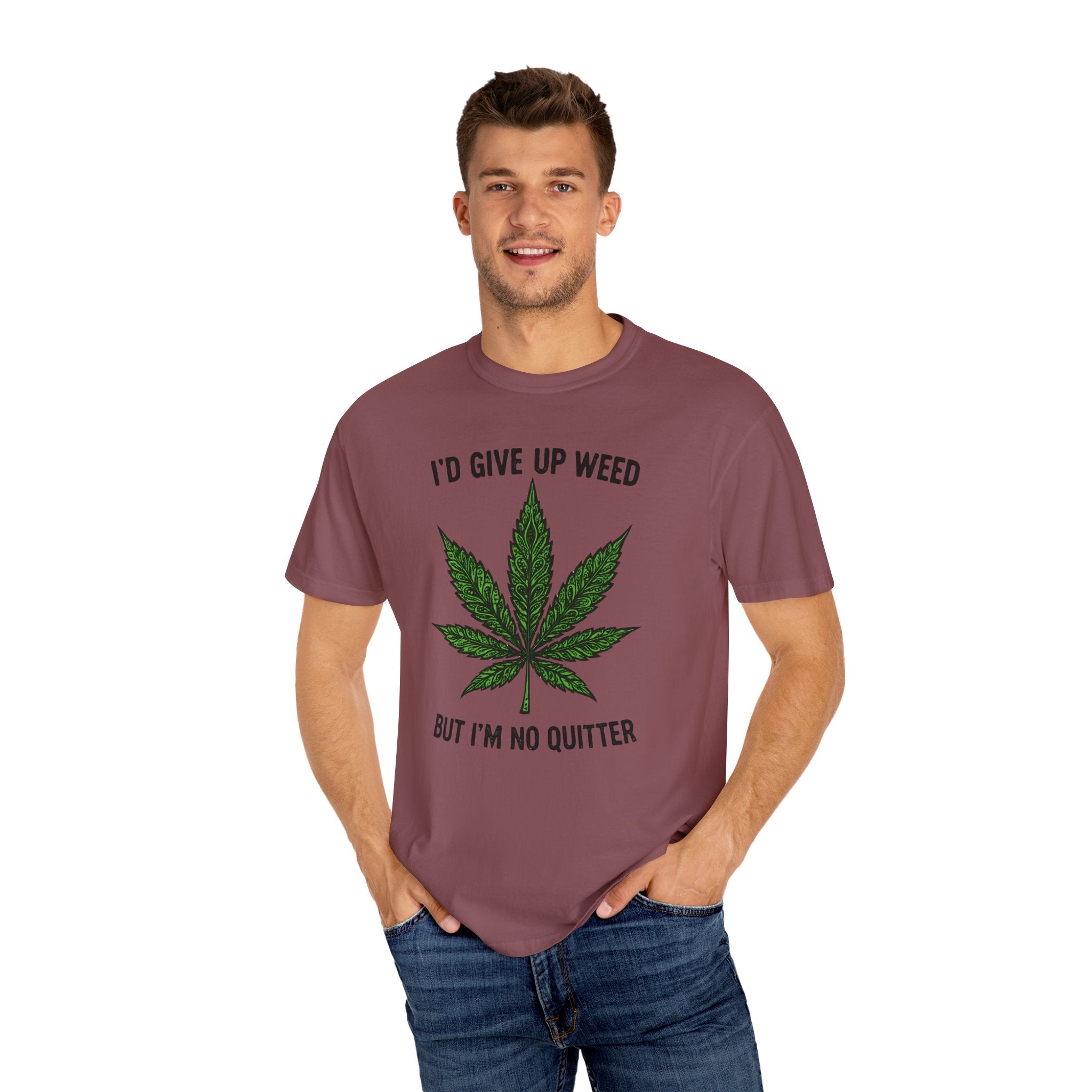Cannabis Quote Unisex T-Shirt - 'I'd Give Up Weed But I'm No Quitter'