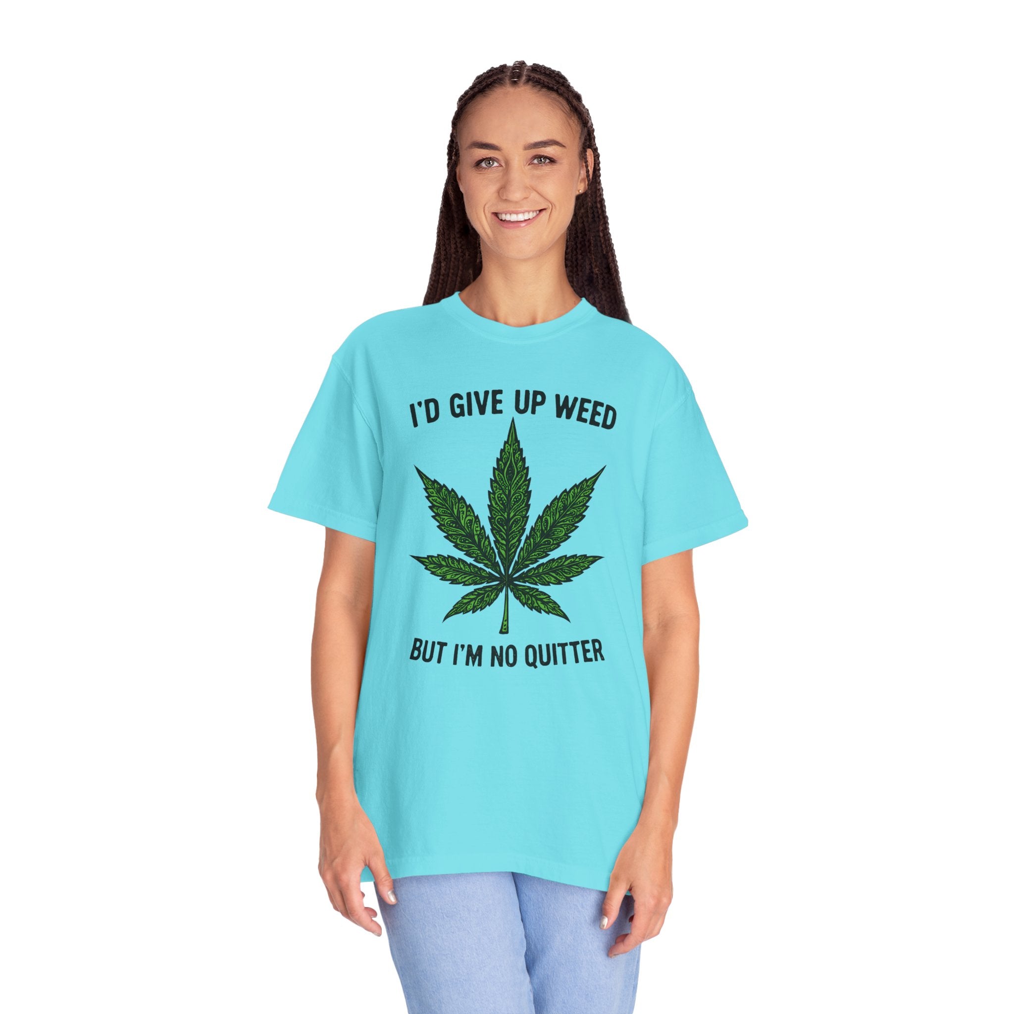 Cannabis Quote Unisex T-Shirt - 'I'd Give Up Weed But I'm No Quitter'