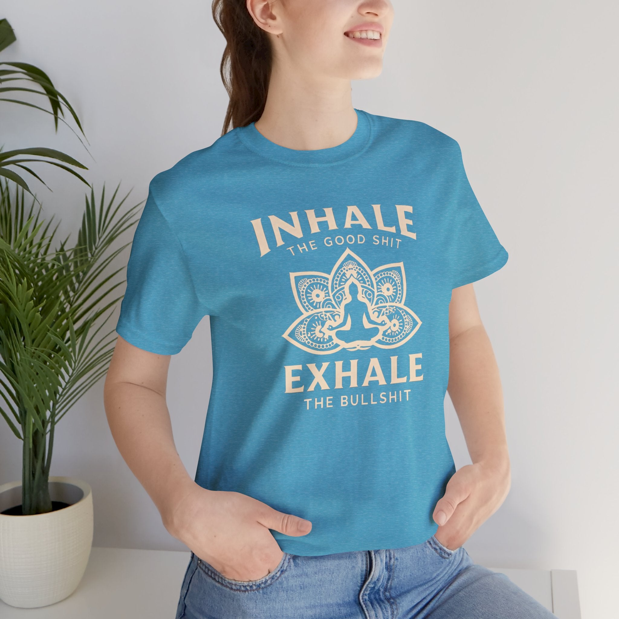 Inhale the Good, Exhale the Bullshit T-Shirt — Yoga Meditation Graphic Tee