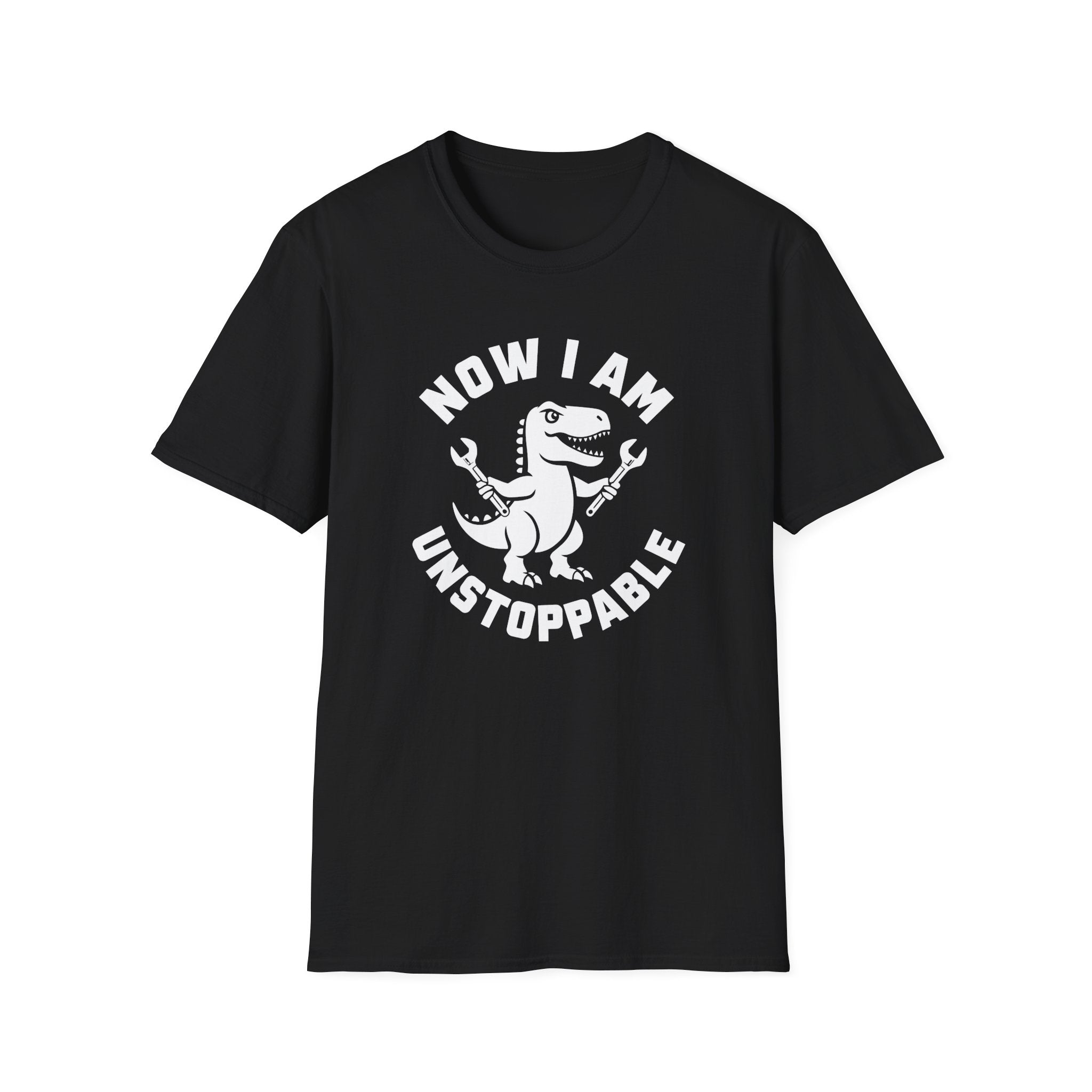 Unstoppable T-Rex T-Shirt – “Now I Am Unstoppable” Dinosaur Tee