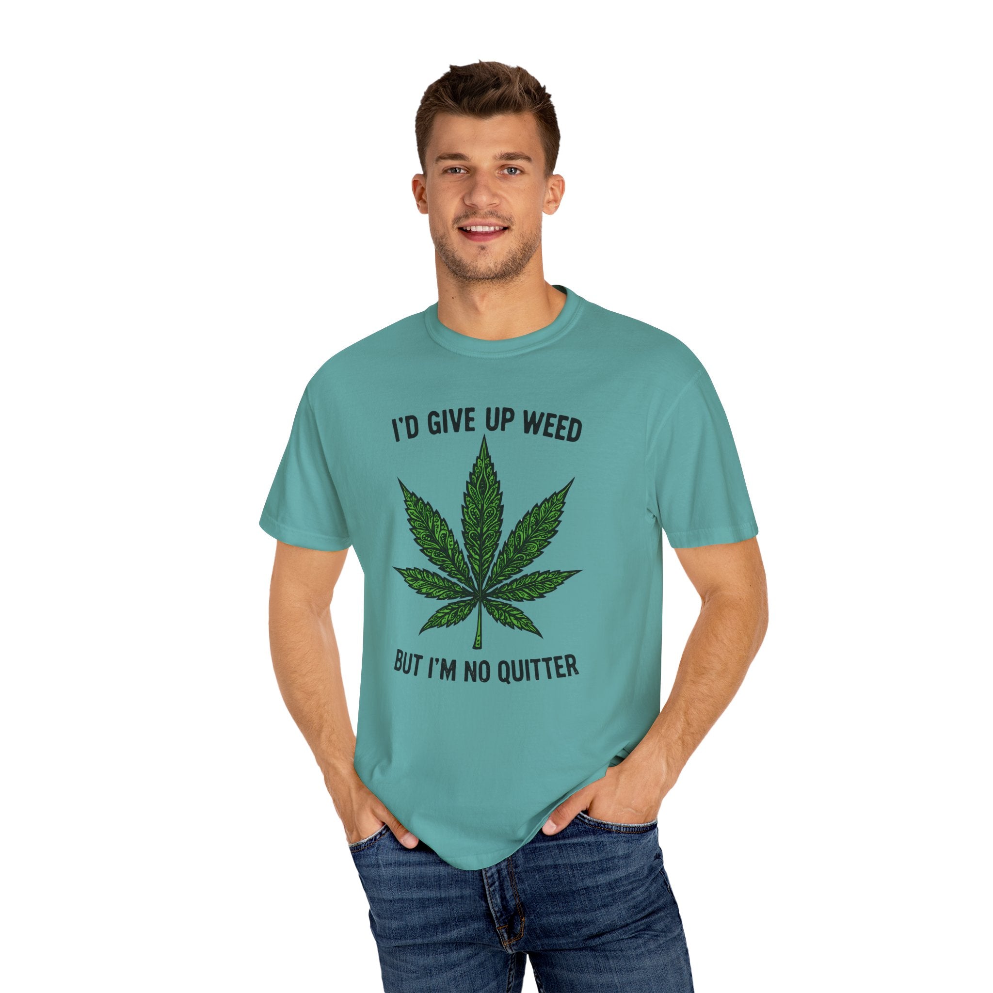 Cannabis Quote Unisex T-Shirt - 'I'd Give Up Weed But I'm No Quitter'