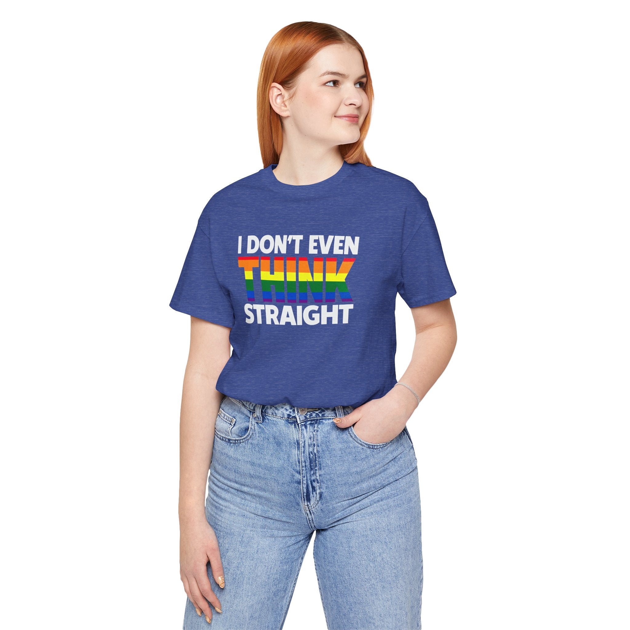 I Don't Even Think Straight Tee — Rainbow Pride Graphic T-Shirt