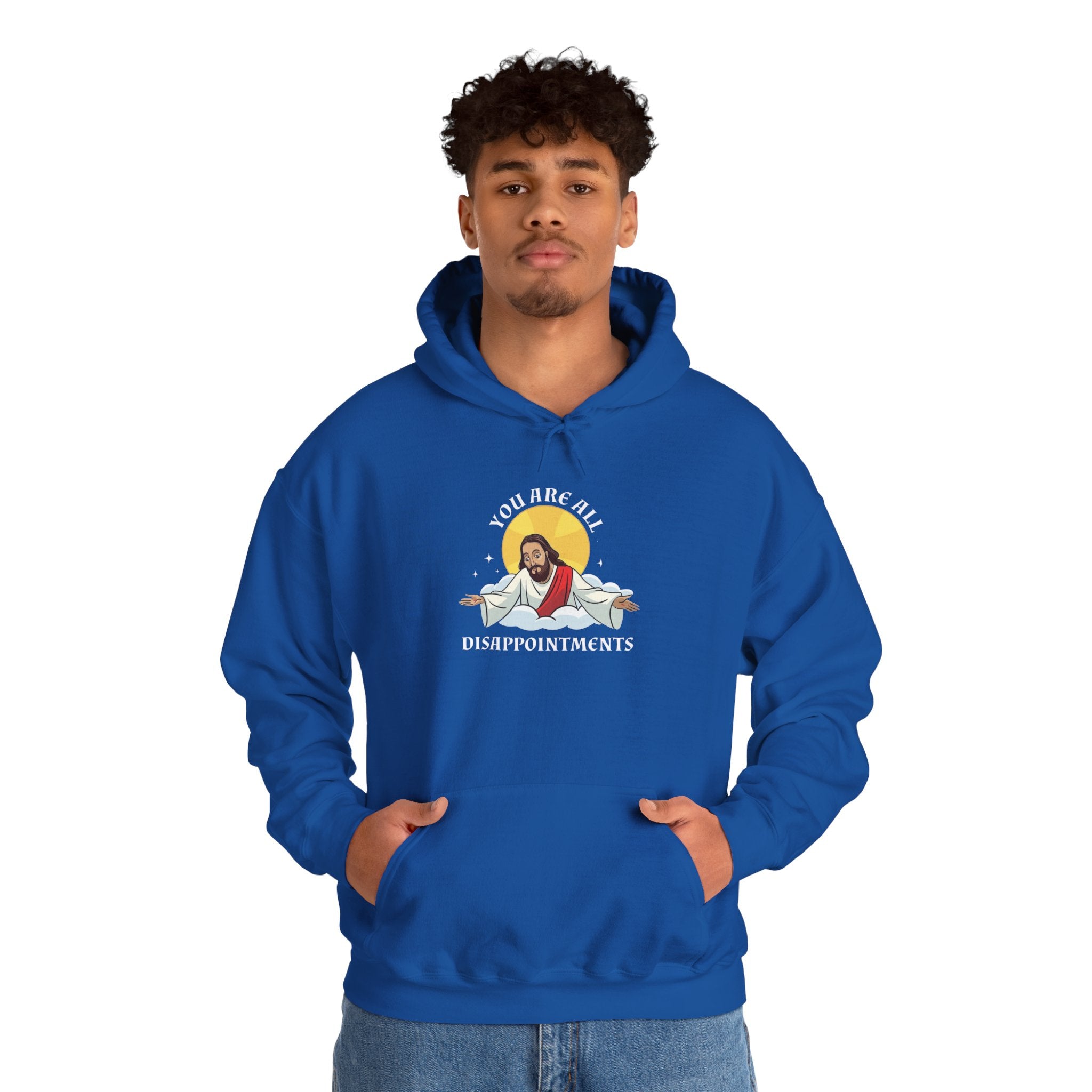 Humorous Unisex Hoodie - 'You Are All Disappointments'