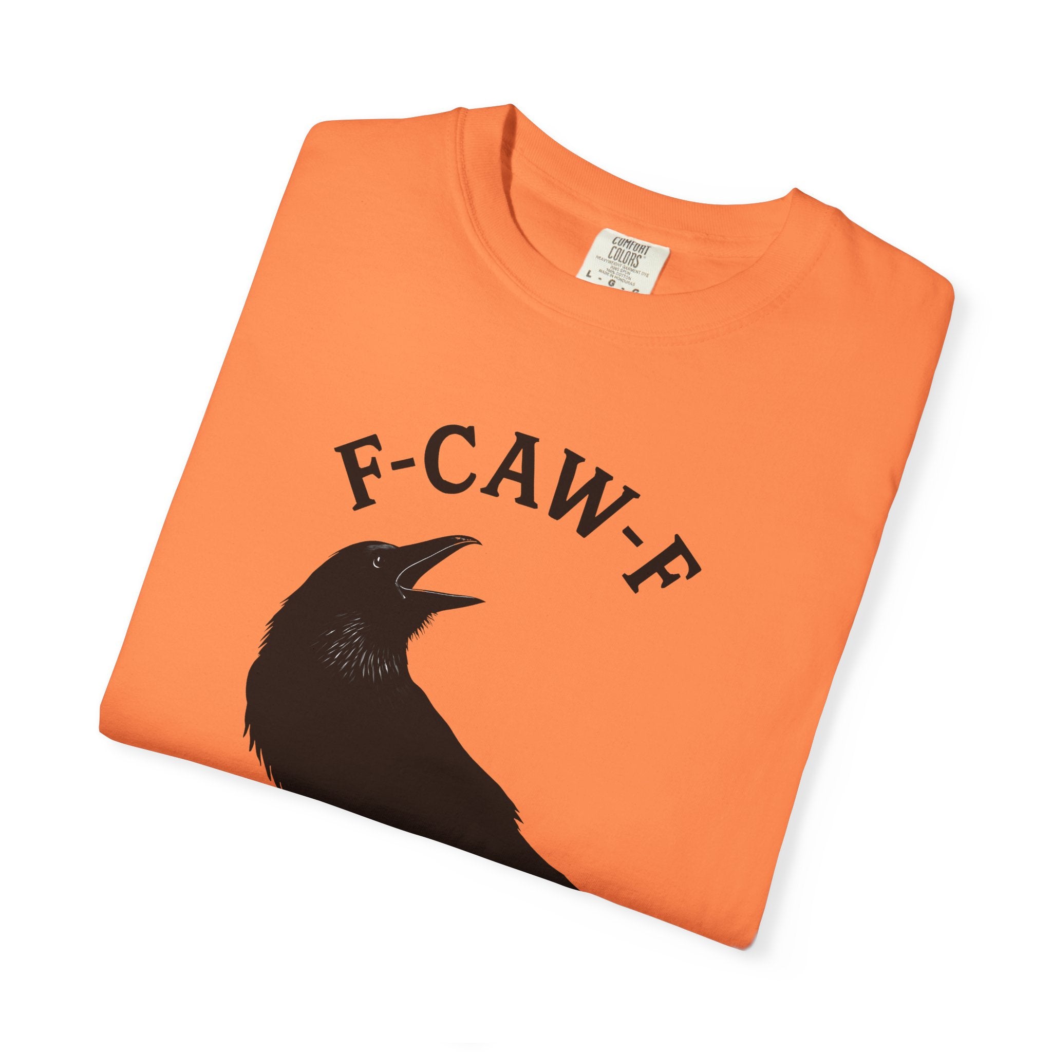 F-Caw-F Unisex Garment-Dyed T-Shirt
