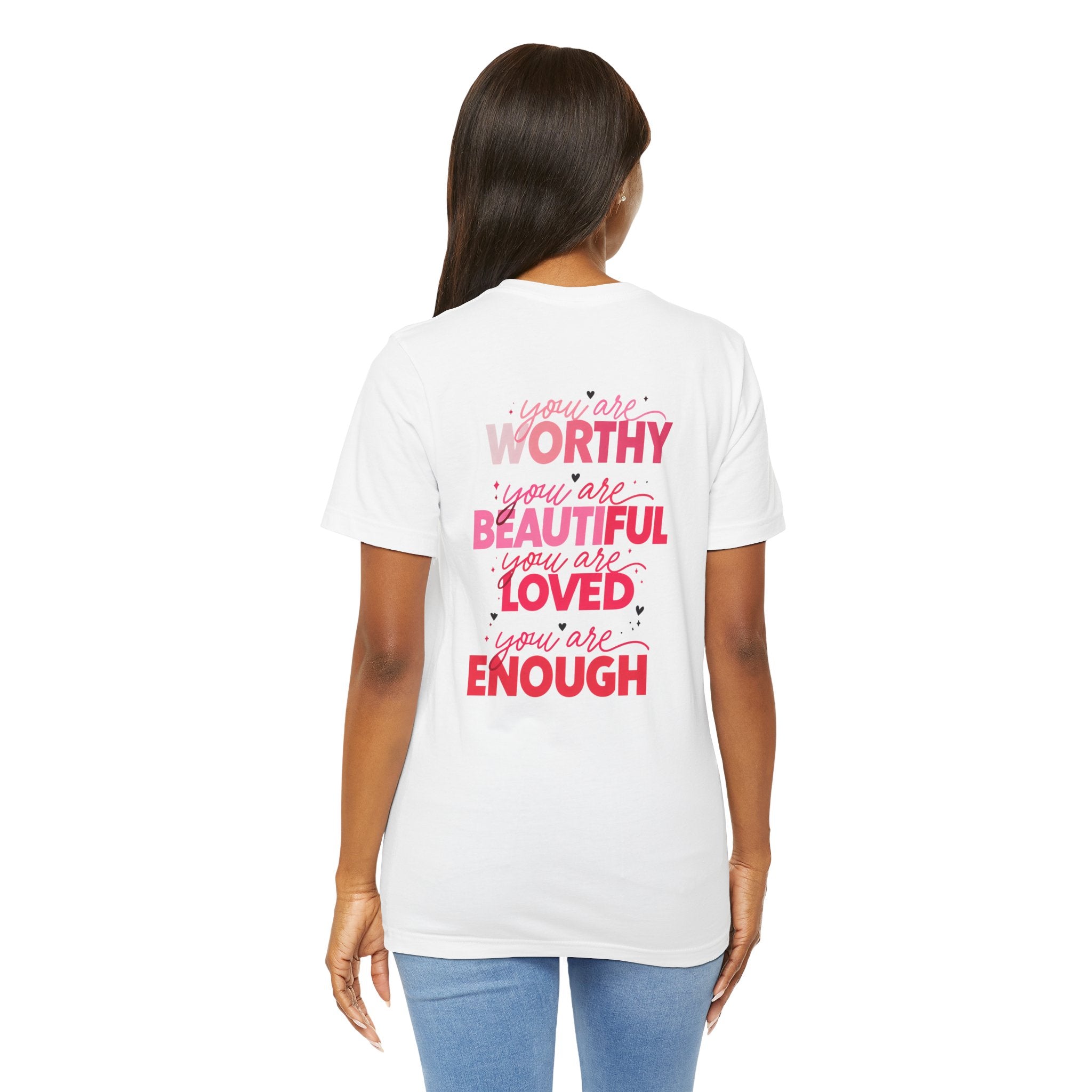 Be Kind Tee — "You Are Worthy, Beautiful, Loved, Enough" Inspirational Graphic T-Shirt
