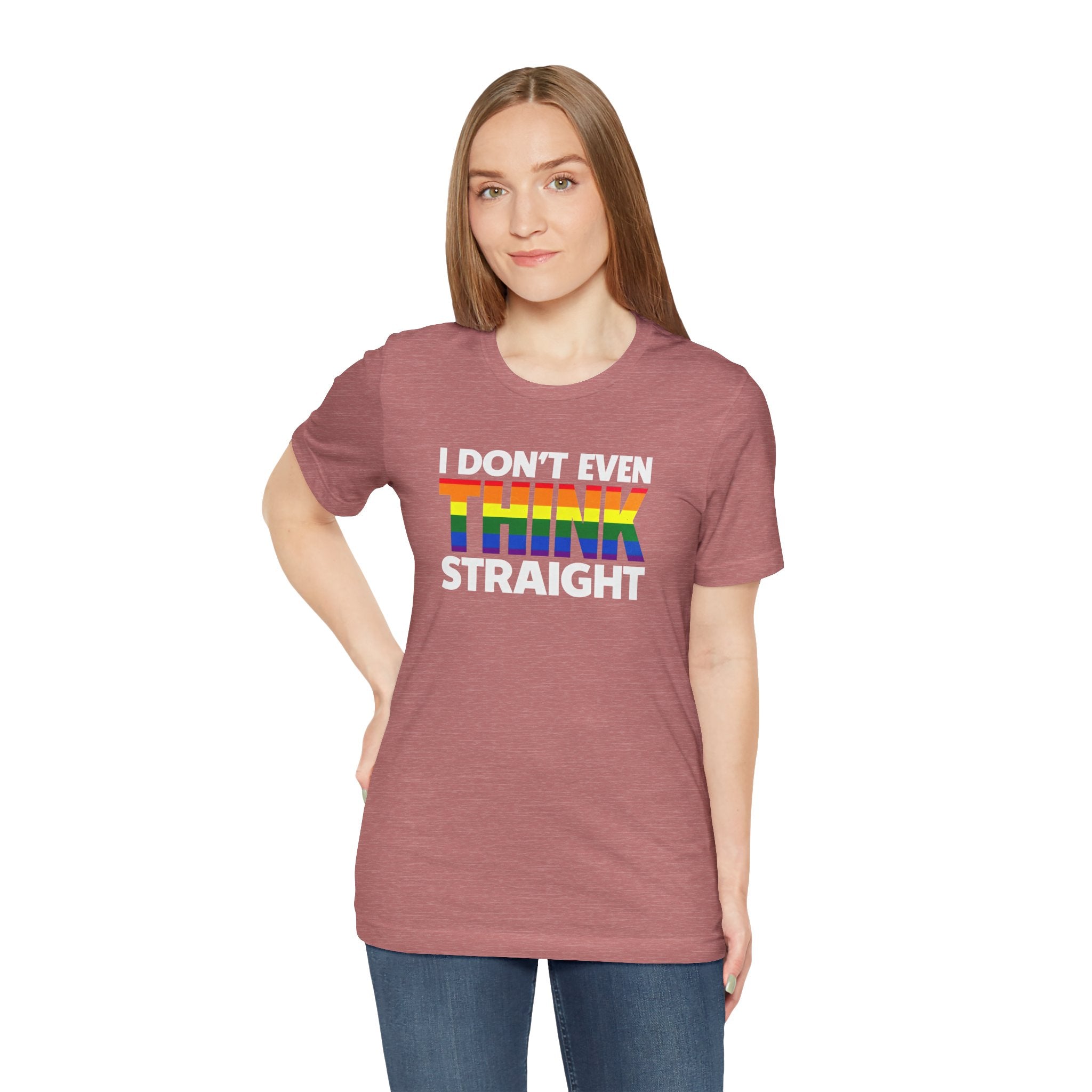 I Don't Even Think Straight Tee — Rainbow Pride Graphic T-Shirt