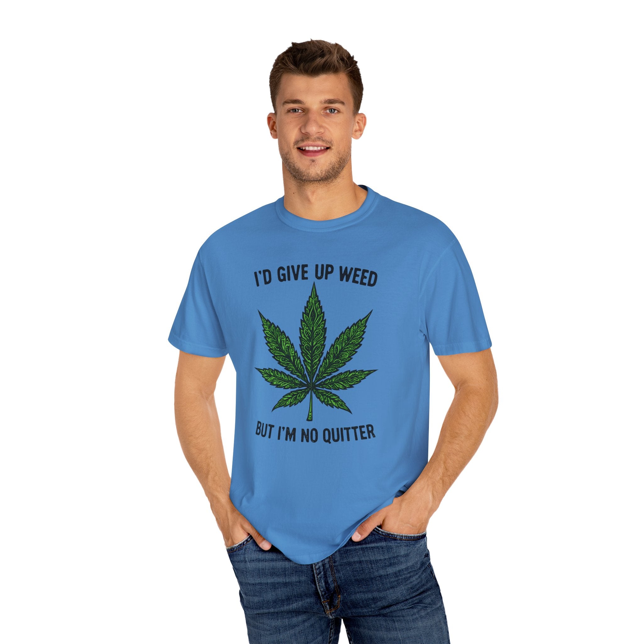Cannabis Quote Unisex T-Shirt - 'I'd Give Up Weed But I'm No Quitter'