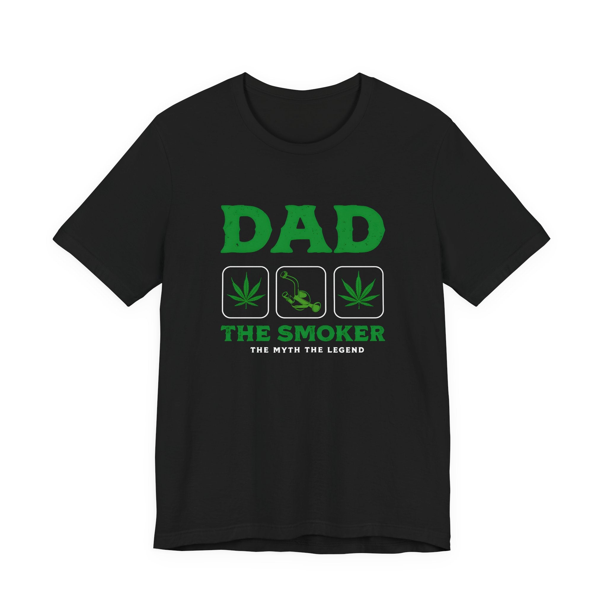 Dad The Smoker T-Shirt — Funny Cannabis Father’s Day Tee