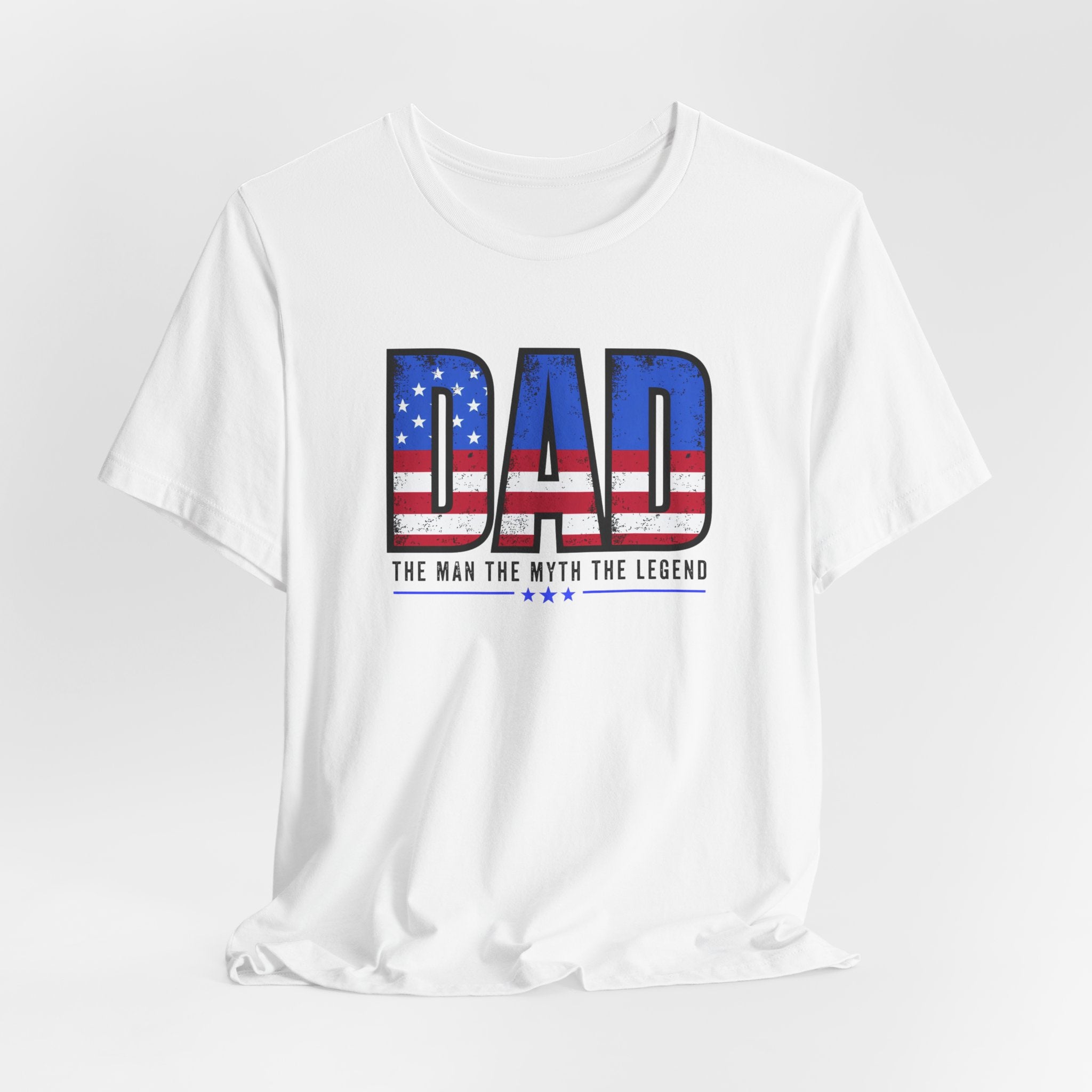 Dad American Flag T-Shirt — “DAD: The Man The Myth The Legend” Patriotic Father’s Day Tee