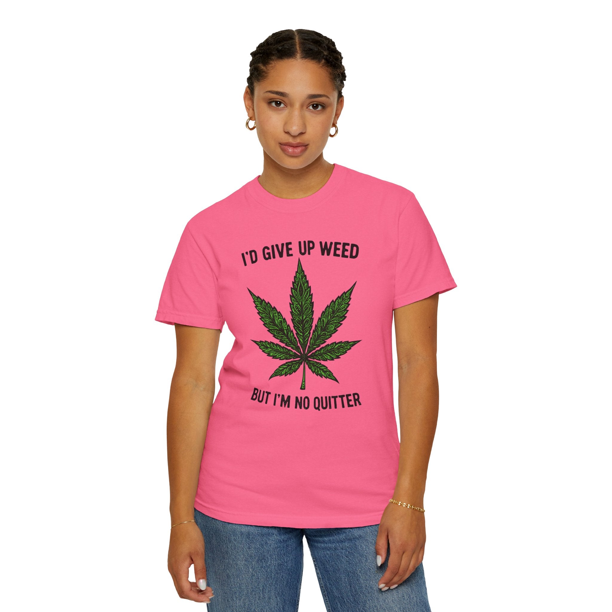 Cannabis Quote Unisex T-Shirt - 'I'd Give Up Weed But I'm No Quitter'