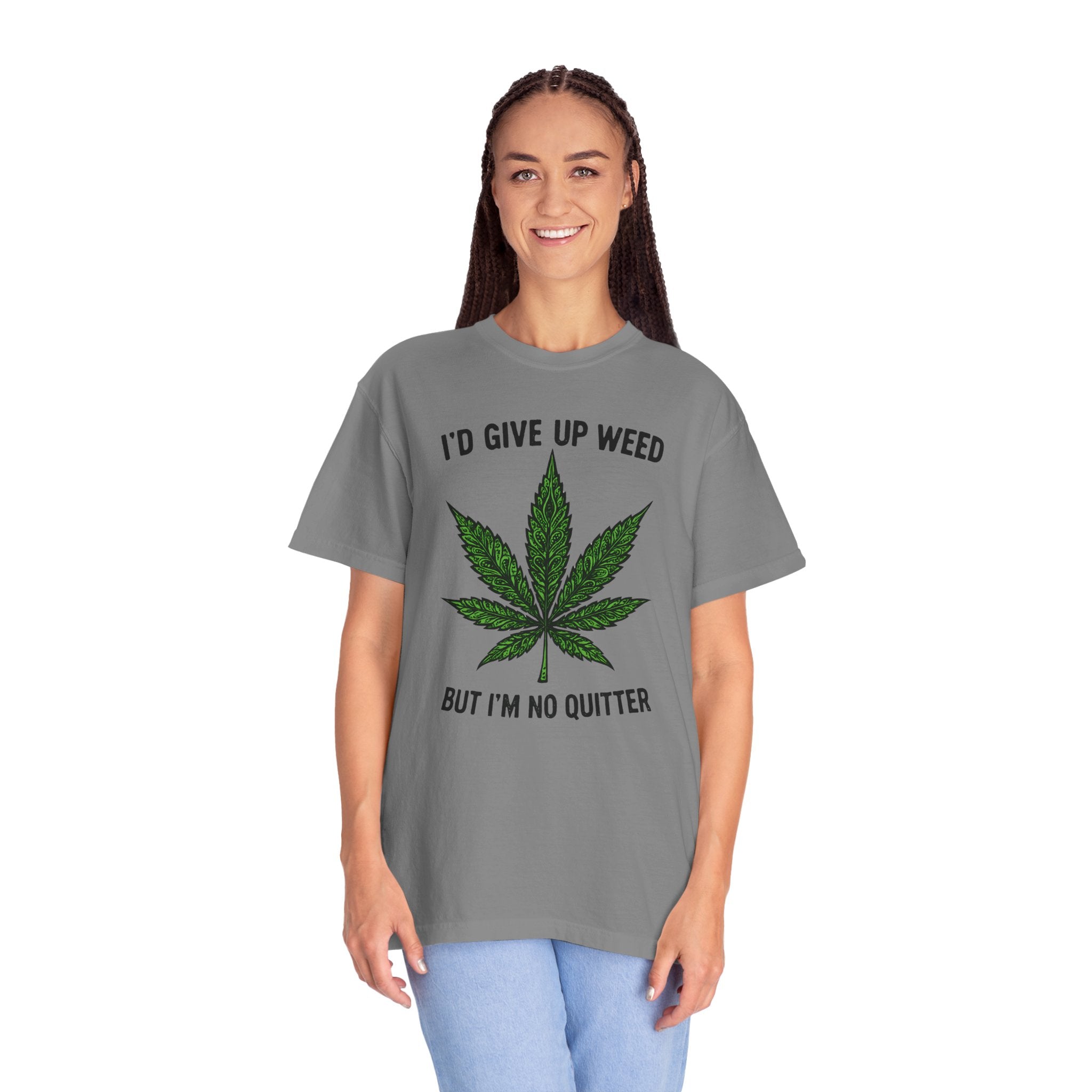 Cannabis Quote Unisex T-Shirt - 'I'd Give Up Weed But I'm No Quitter'
