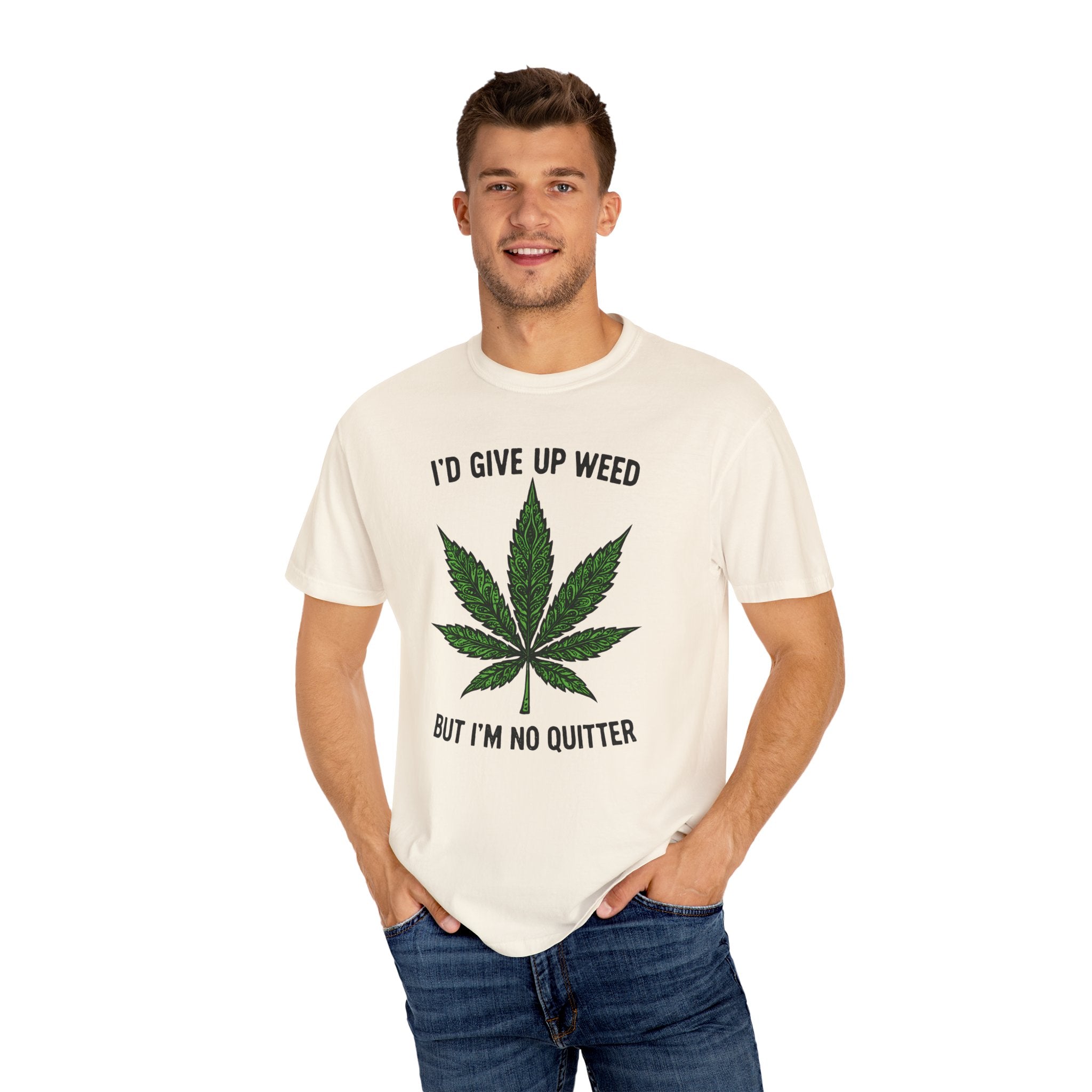 Cannabis Quote Unisex T-Shirt - 'I'd Give Up Weed But I'm No Quitter'