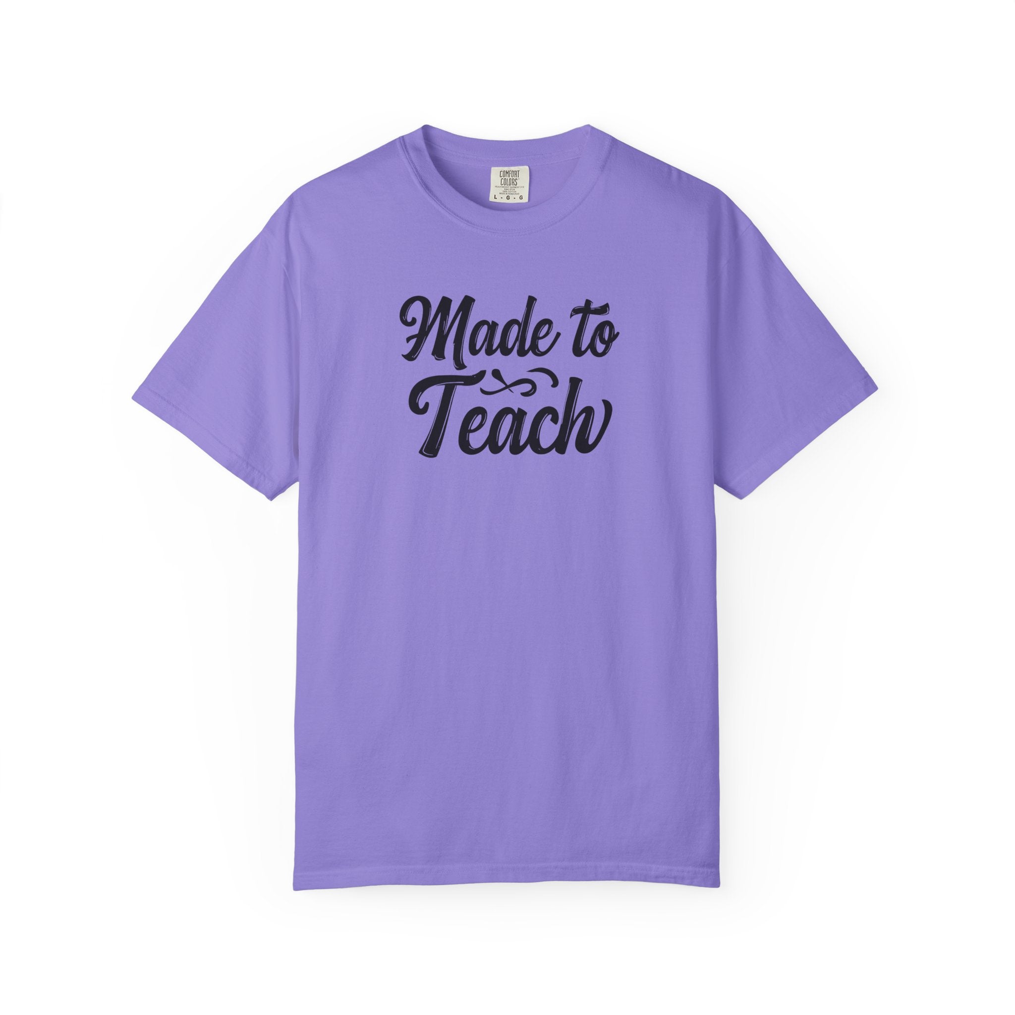 Made to Teach Unisex Garment-Dyed T-Shirt